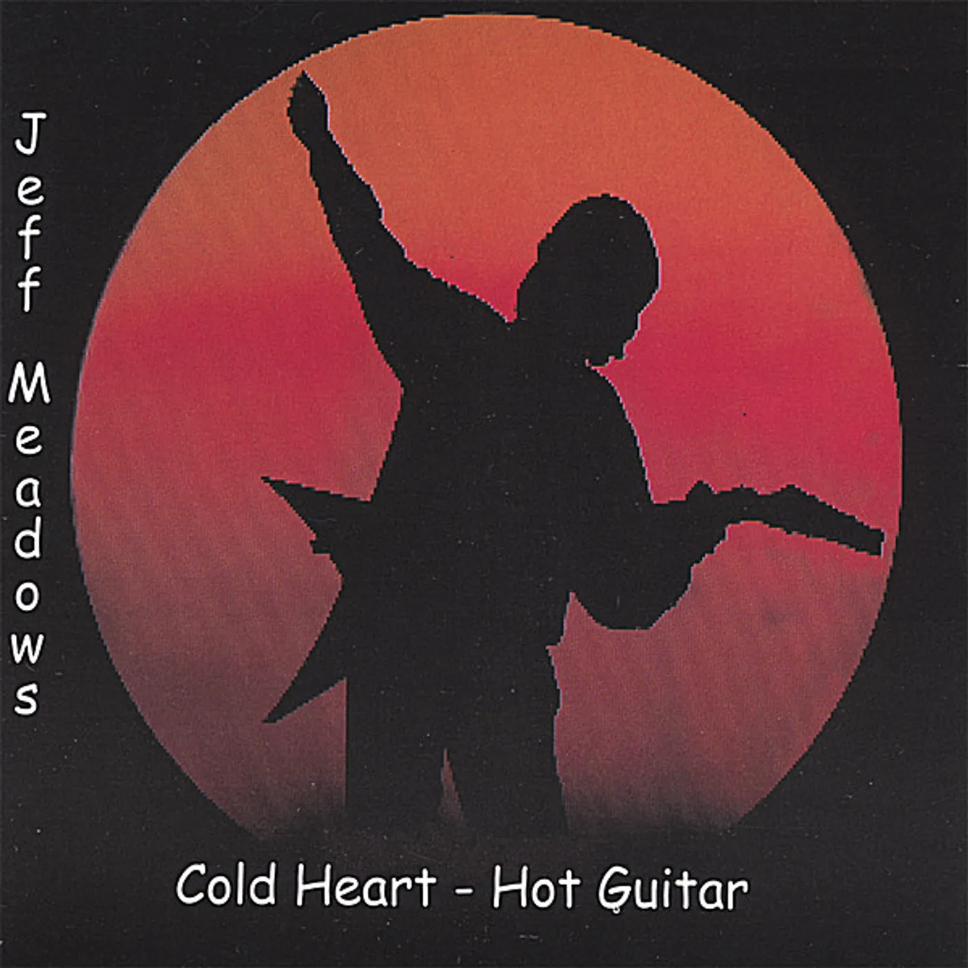 Jeff Meadows COLD HEART-HOT GUITAR CD