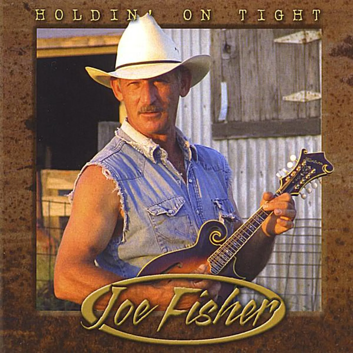 Joe Fisher HOLDIN ON TIGHT CD