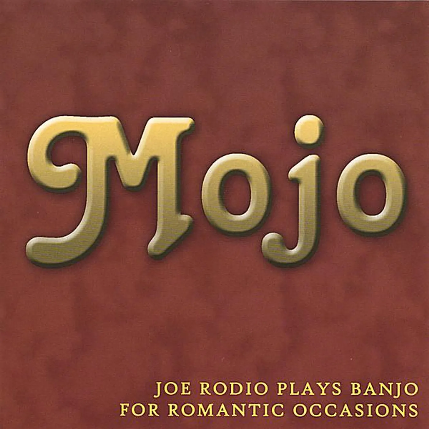 Mojo JOE RODIO PLAYS BANJO FOR ROMANTIC OCCASIONS CD