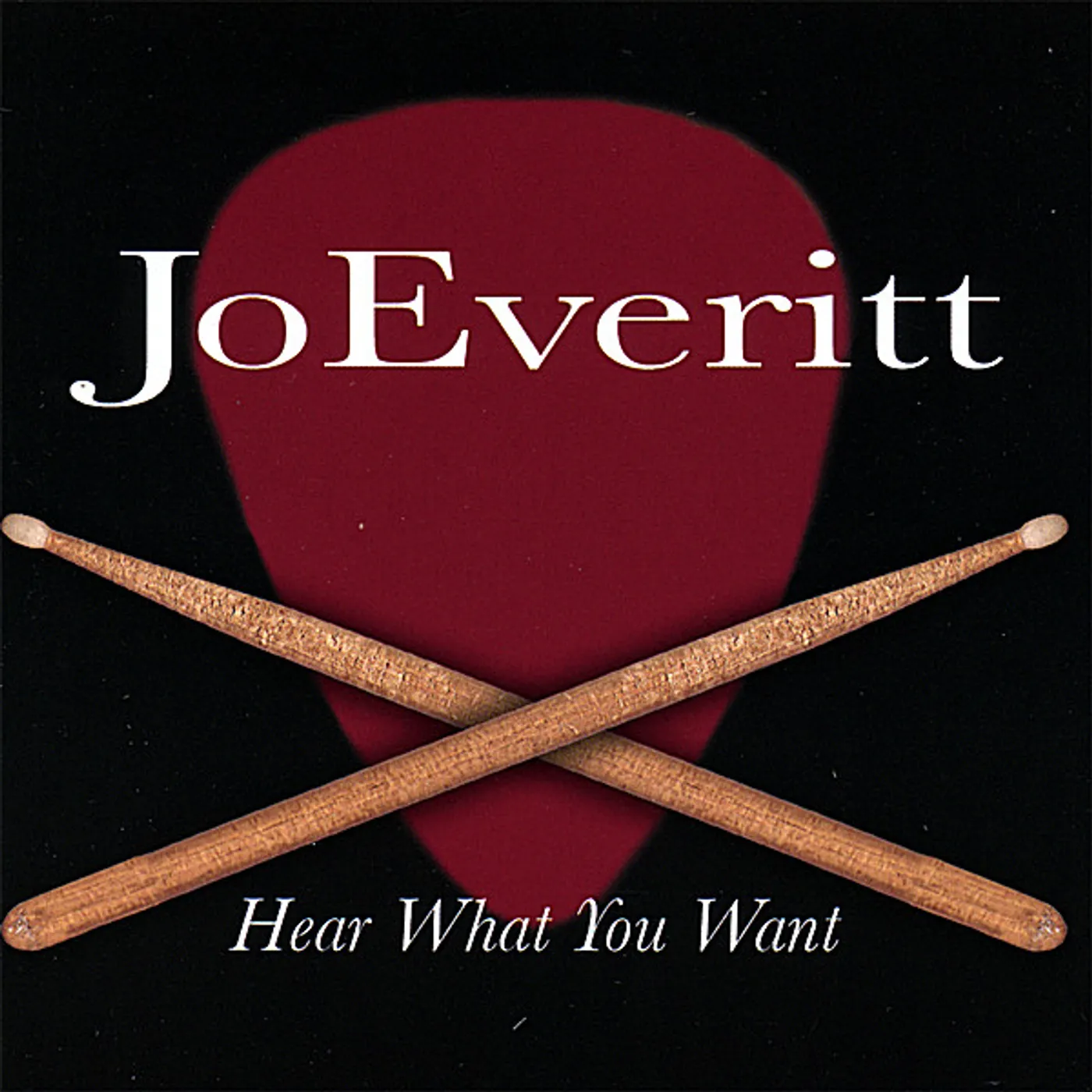 JoEveritt HEAR WHAT YOU WANT CD