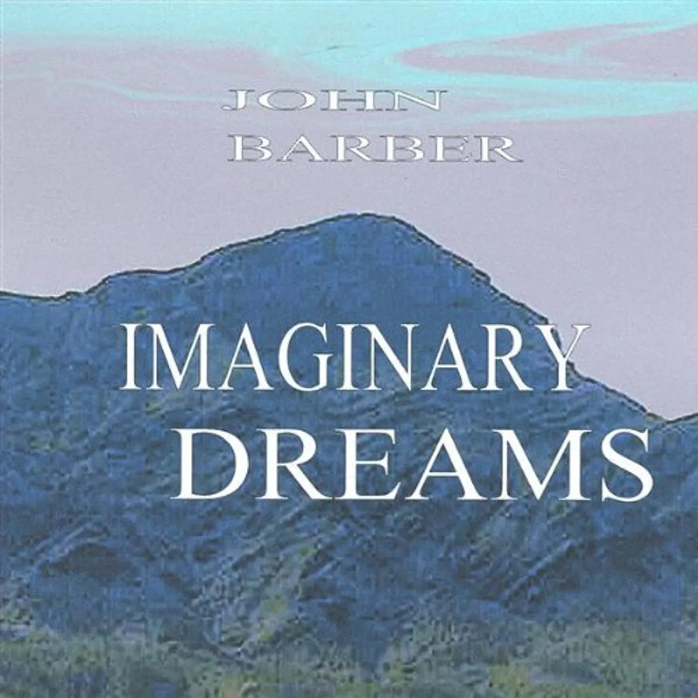 John Barber IMAGINARY DREAMS CD