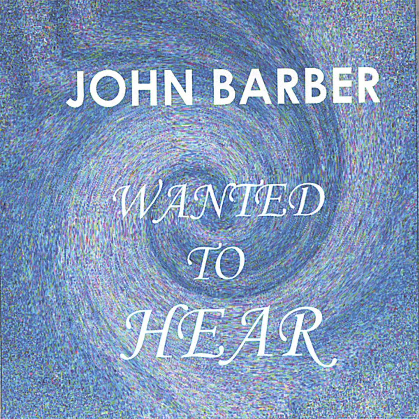 John Barber WANTED TO HEAR CD