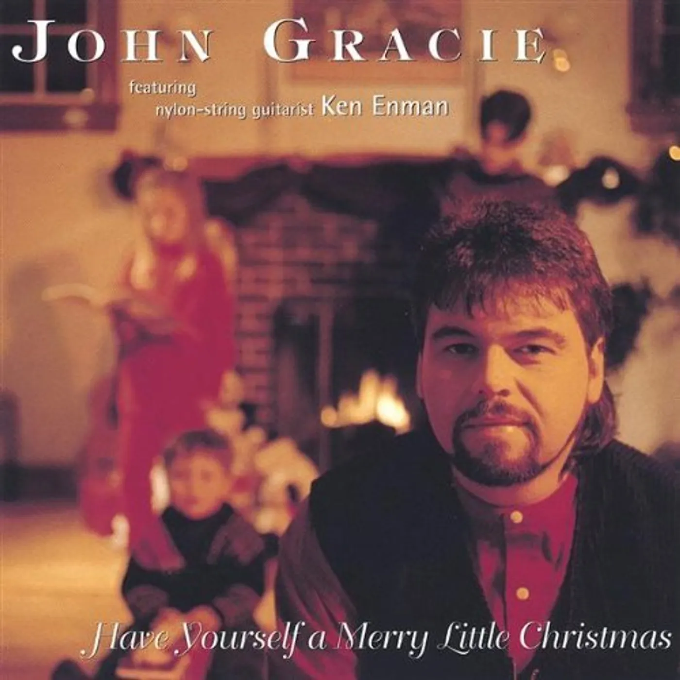 John Gracie HAVE YOURSELF A MERRY LITTLE CHRISTMAS CD