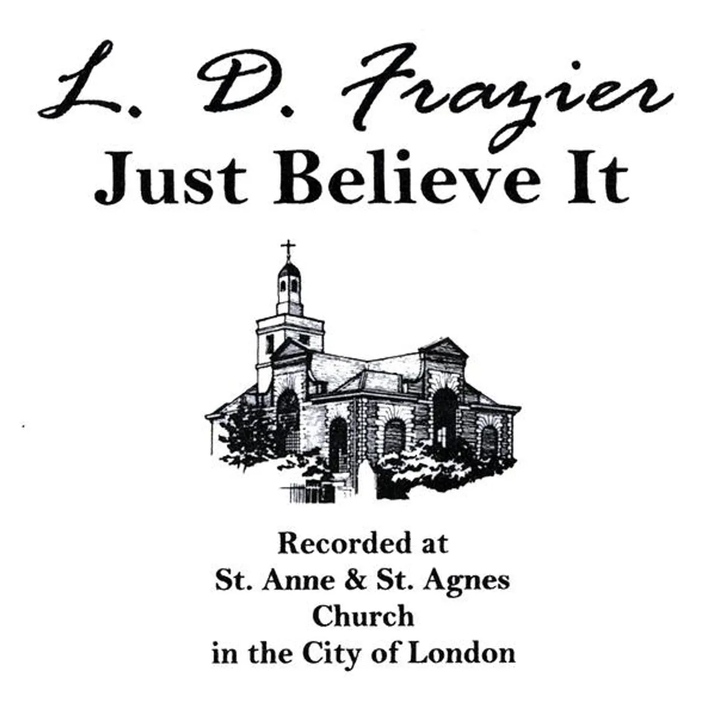 LD Frazier JUST BELIEVE IT CD