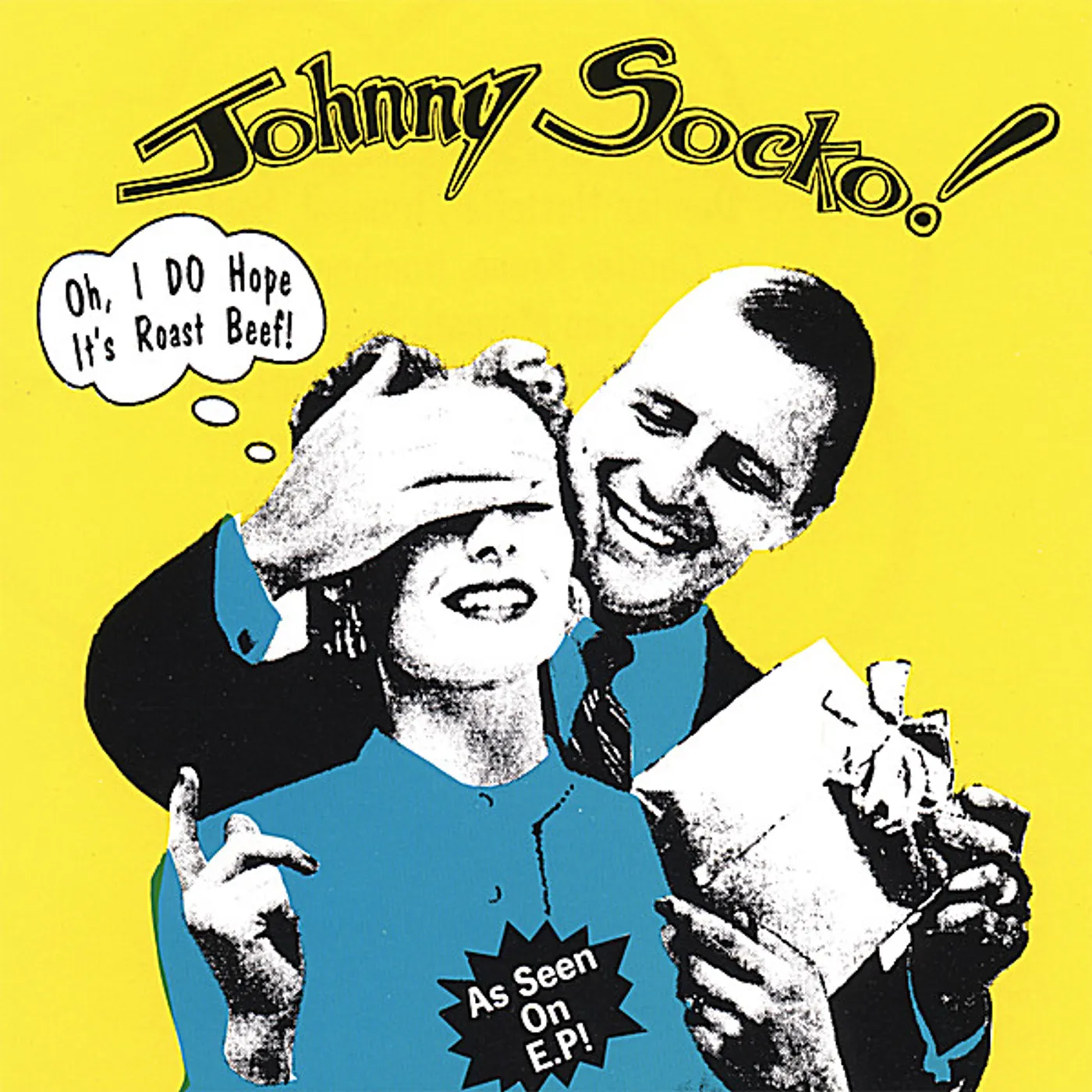 Johnny Socko OH I DO HOPE IT'S ROAST BEEF! CD