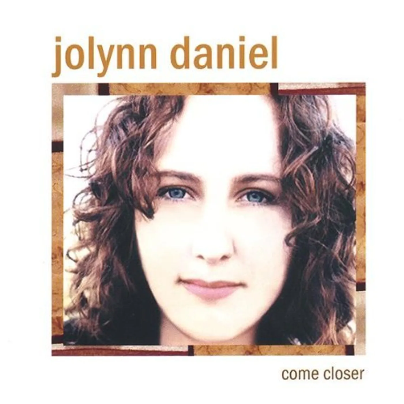 Jolynn Daniel COME CLOSER CD