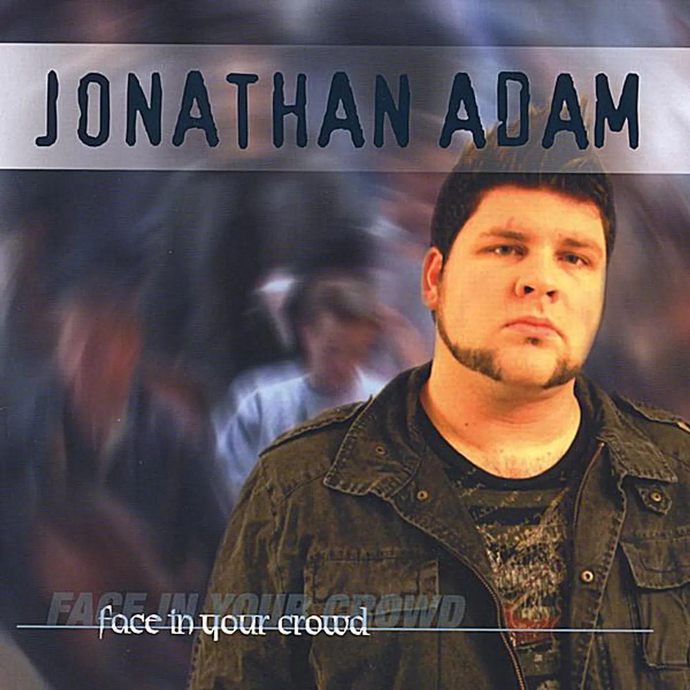 Jonathan Adam FACE IN YOUR CROWD CD