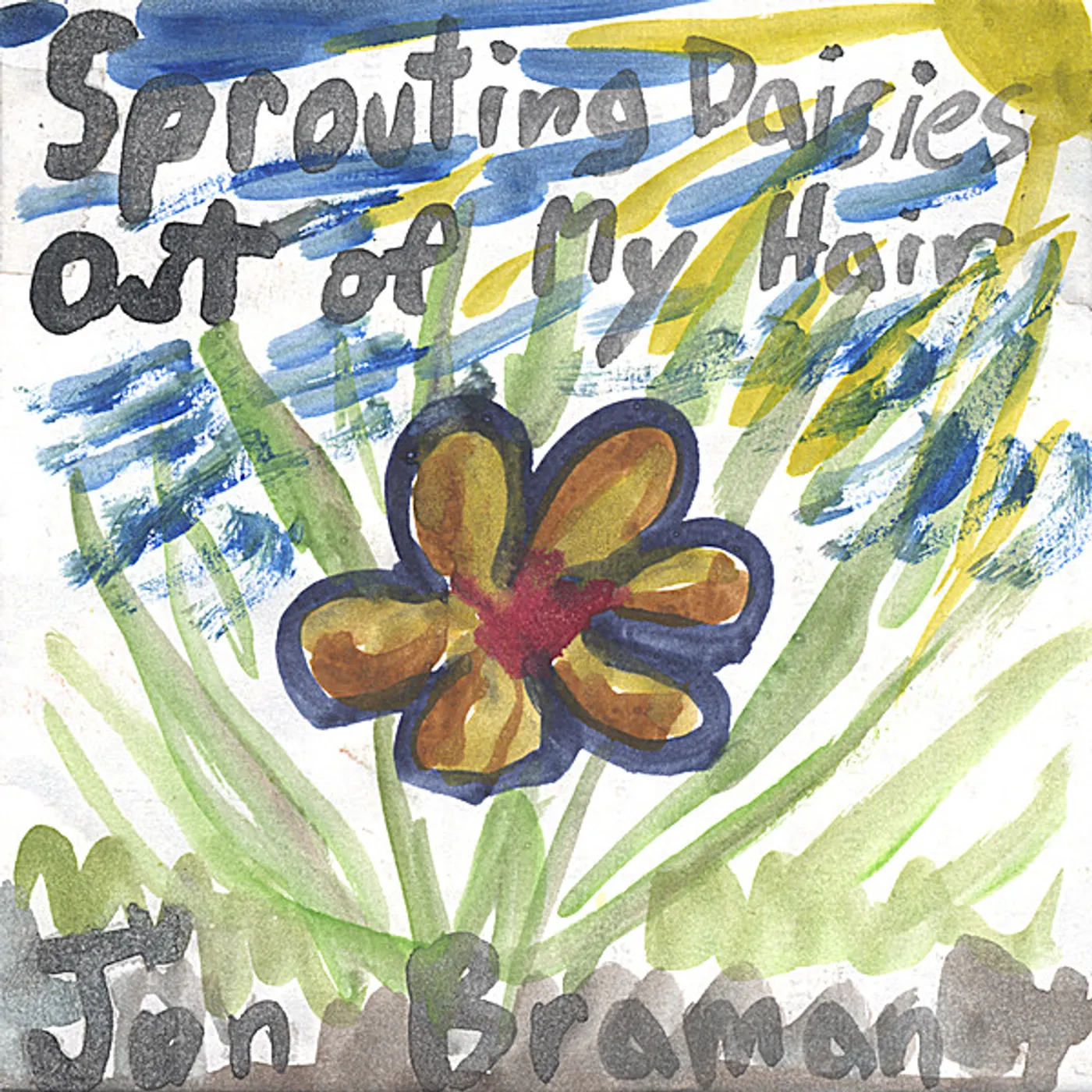 Jon Braman SPROUTING DAISIES OUT OF MY HAIR CD