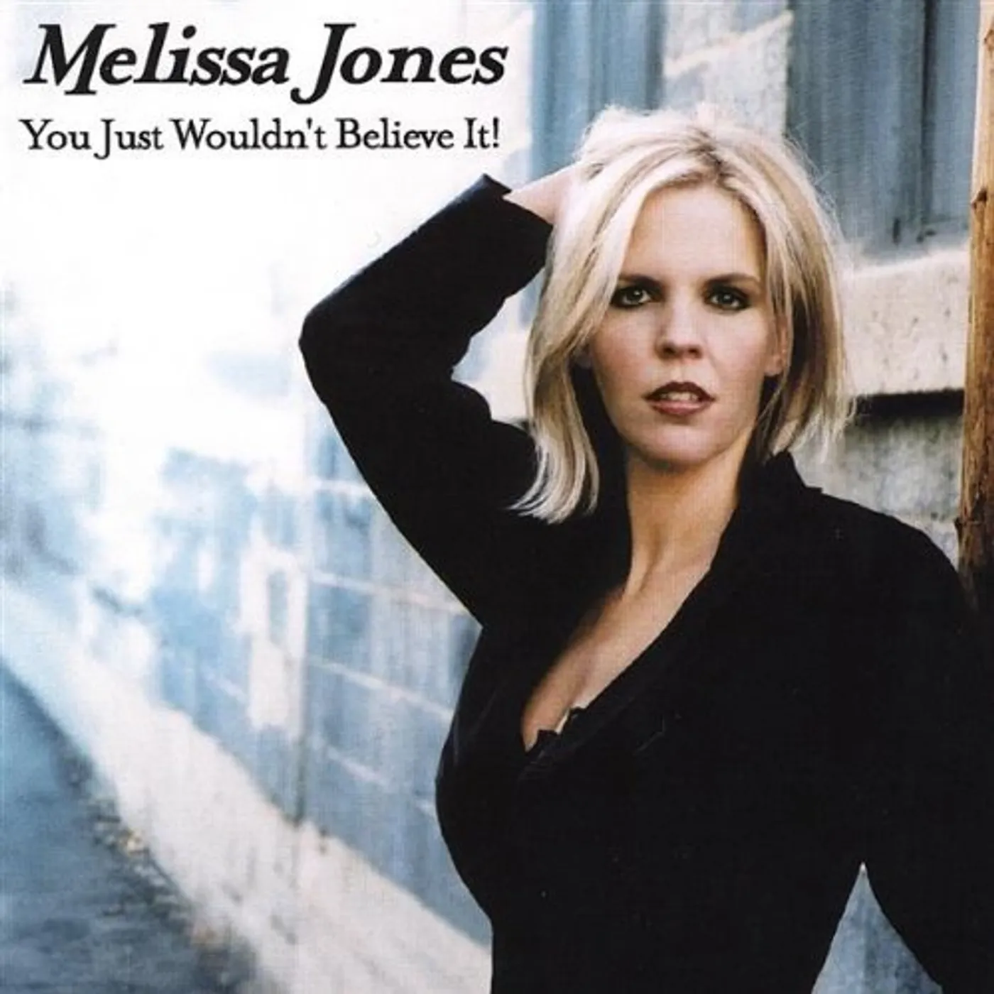 Melissa Jones YOU JUST WOULDN'T BELIEVE IT! CD