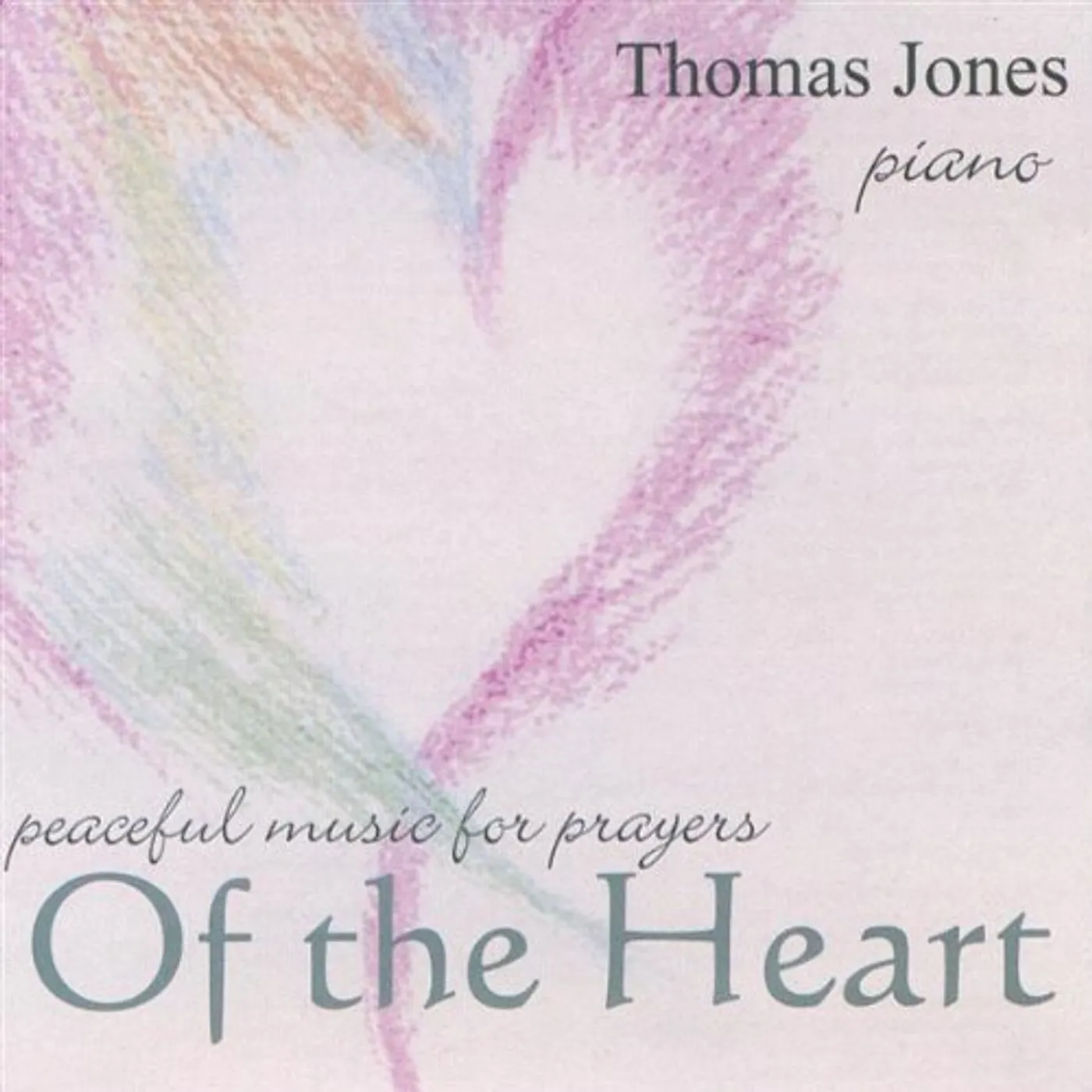 Thomas Jones PEACEFUL MUSIC FOR PRAYERS OF THE HEART CD