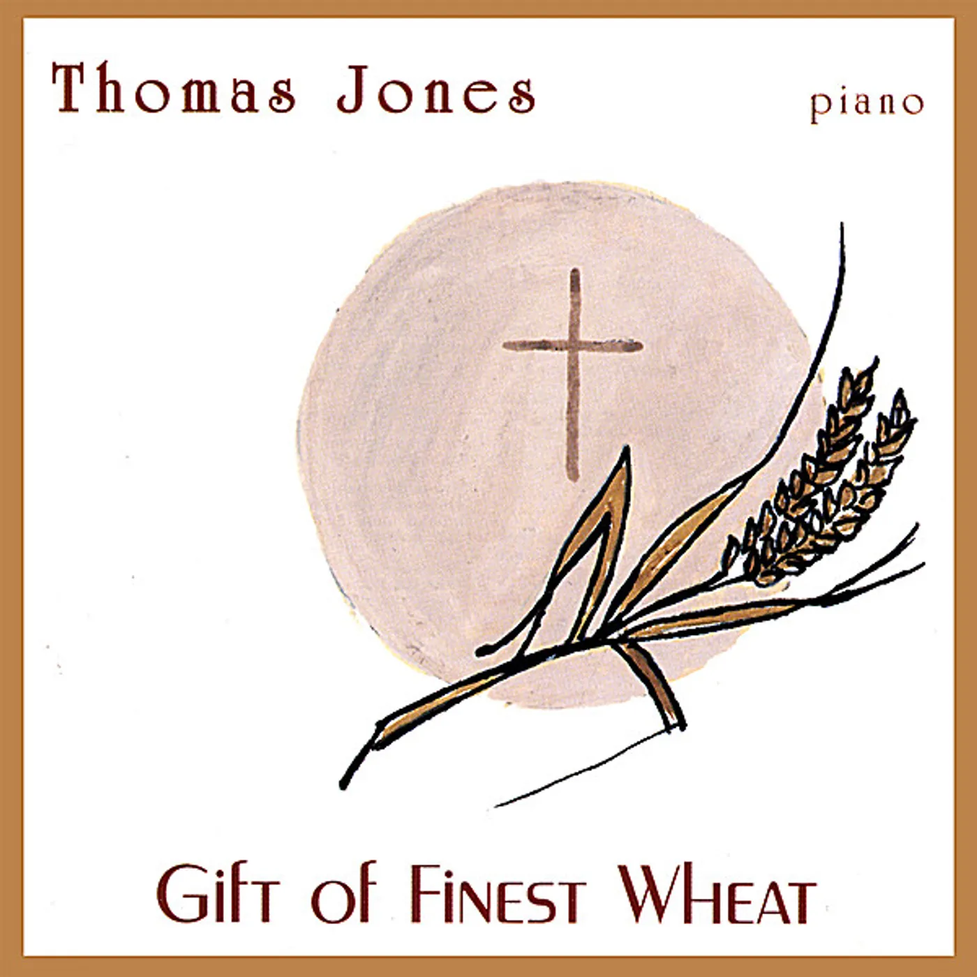 Thomas Jones GIFT OF FINEST WHEAT CD