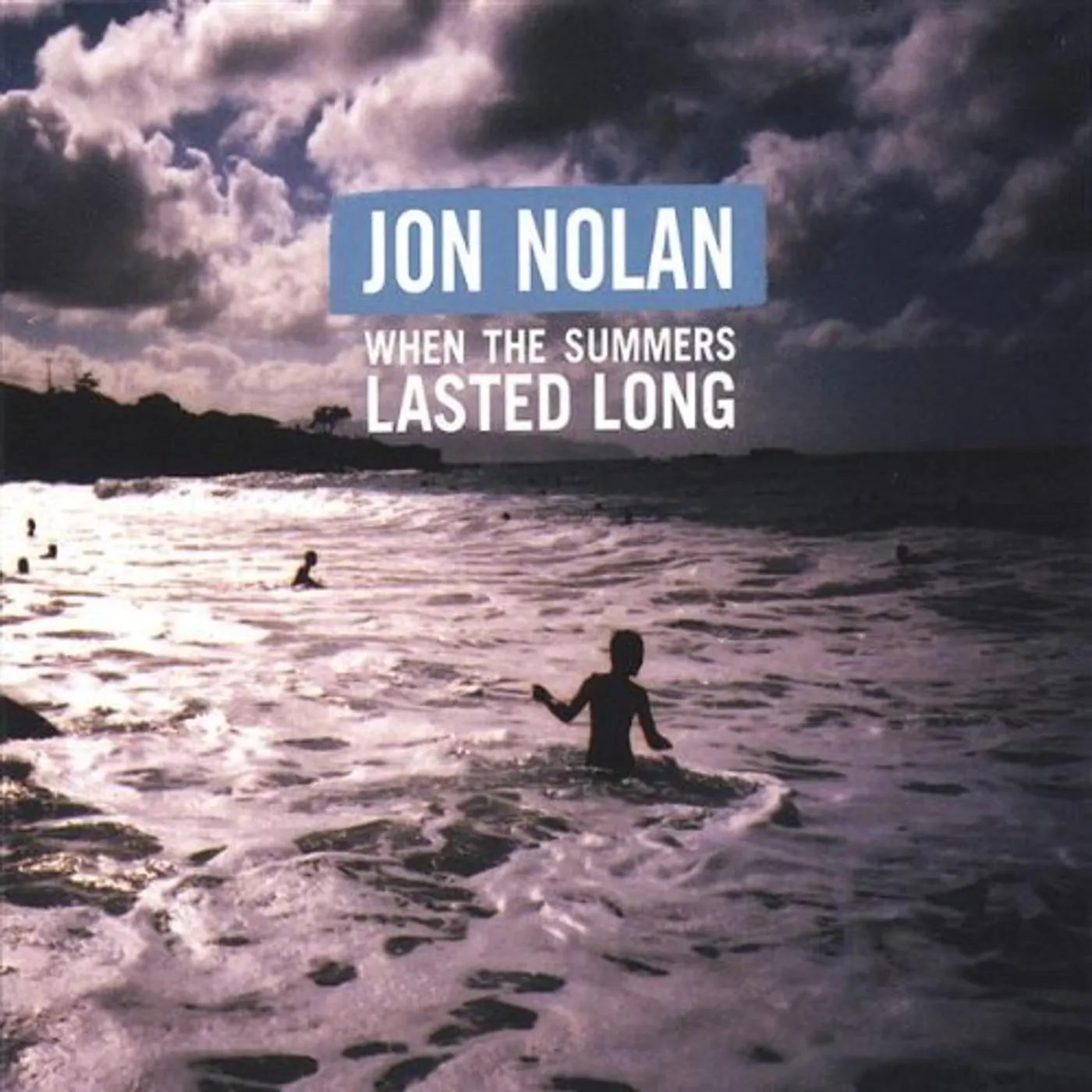 Jon Nolan WHEN THE SUMMERS LASTED LONG CD