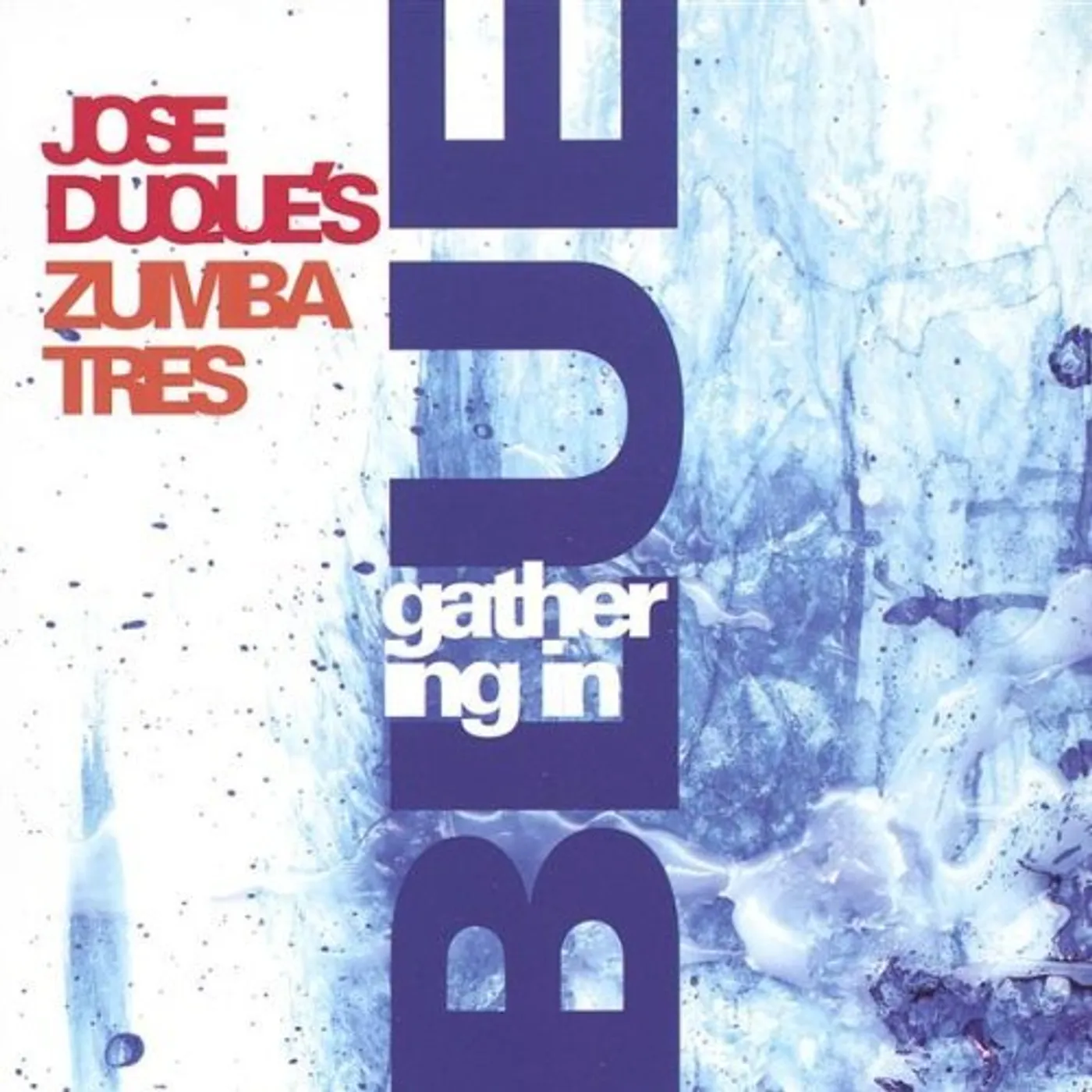 Jose Duque's Zumbatres GATHERING IN BLUE CD