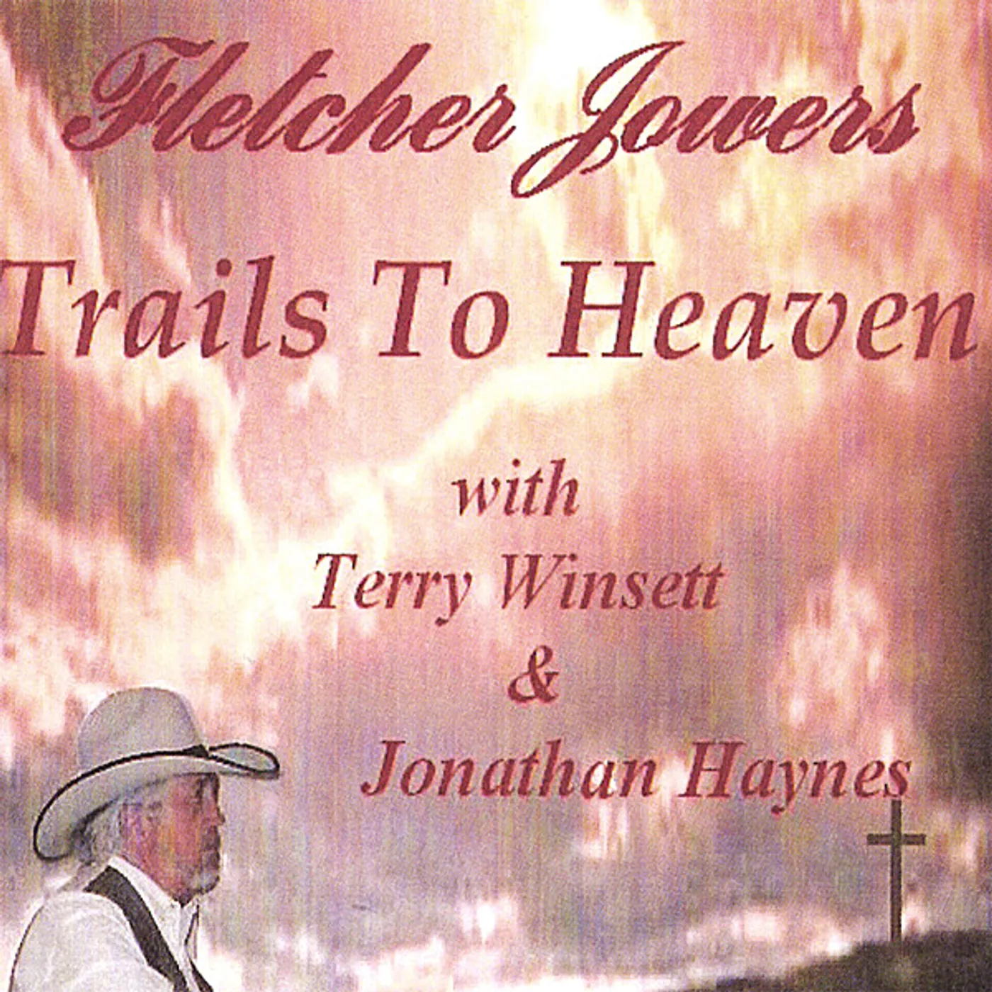 Fletcher Jowers TRAILS TO HEAVEN CD