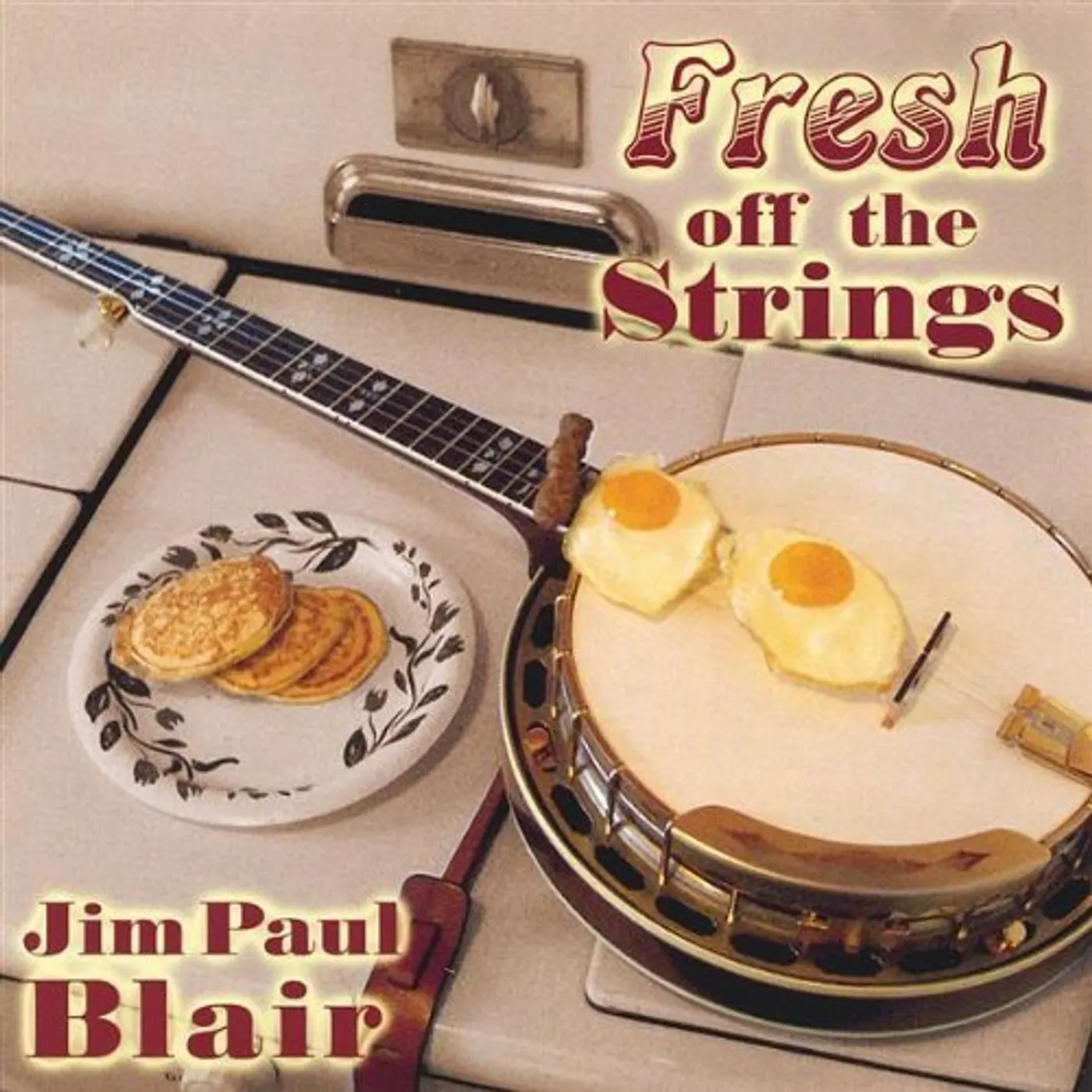 Jim Paul Blair FRESH OFF THE STRINGS CD