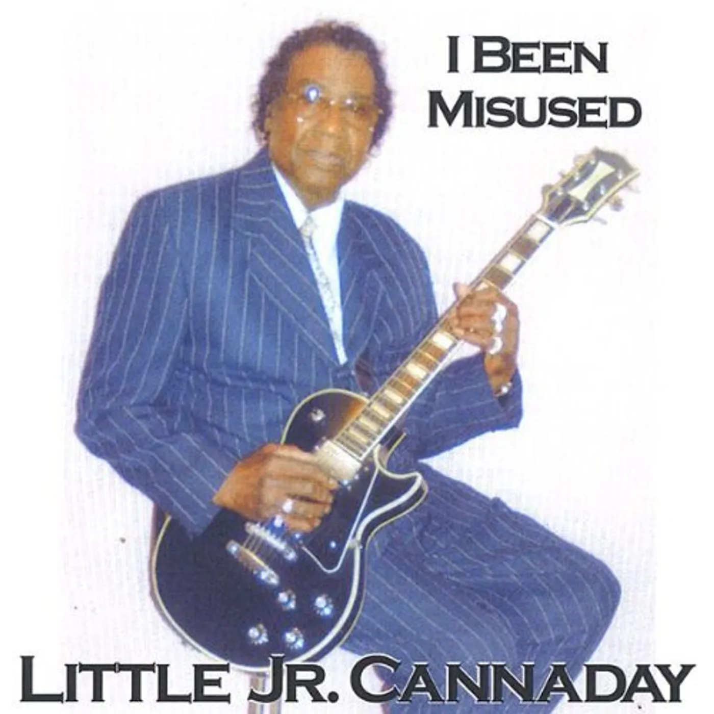 Little Jr. Cannaday I BEEN MISUSED CD