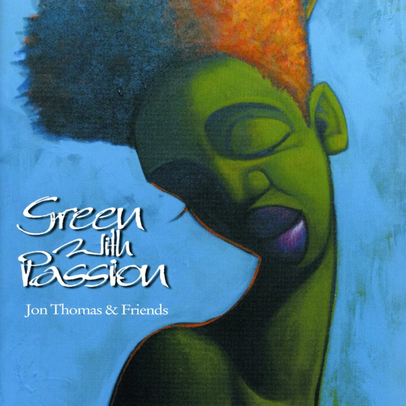 Jon Thomas & Friends GREEN WITH PASSION CD