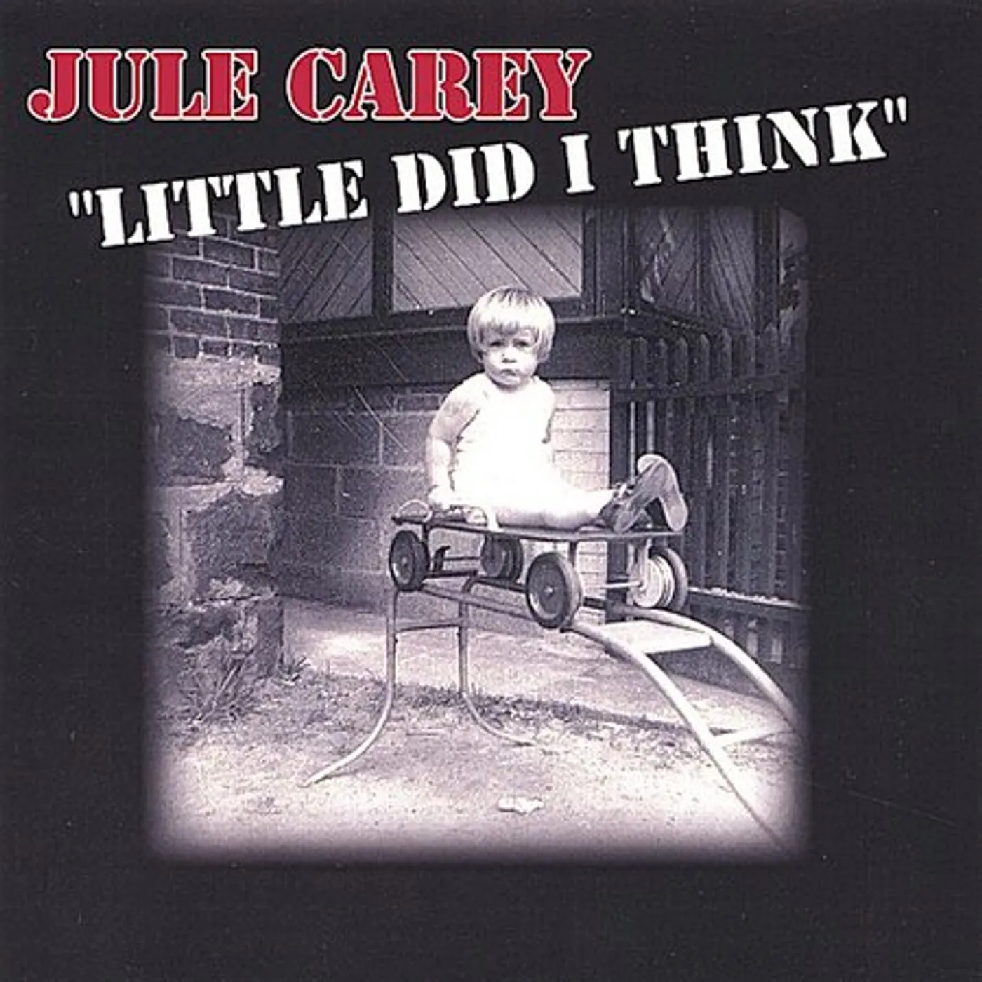 Jule Carey LITTLE DID I THINK CD