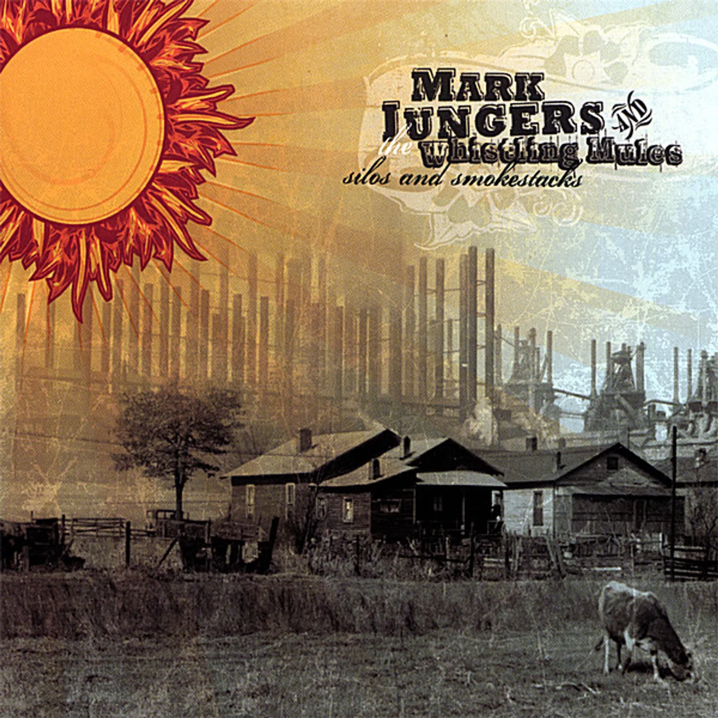 Mark Jungers & The Whistling Mules SILOS & SMOKESTACKS CD