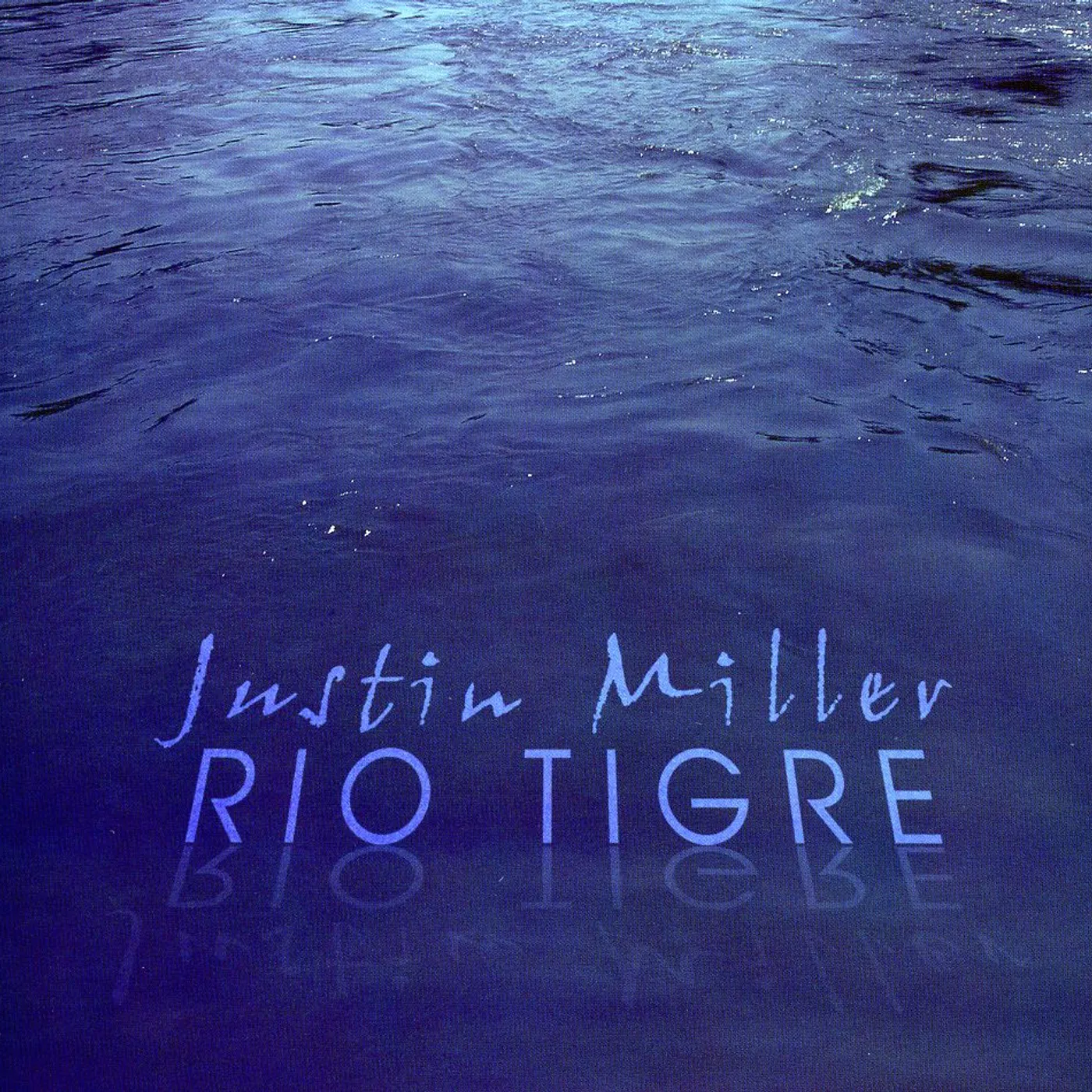 Justin Miller RIO TIGRE CD