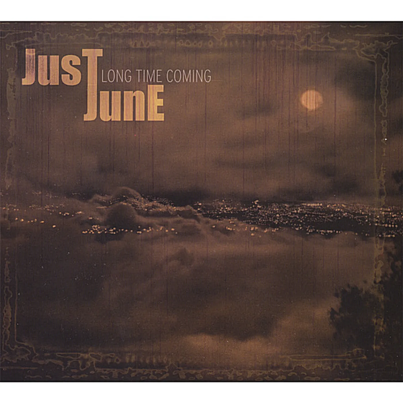 Just June LONG TIME COMING CD