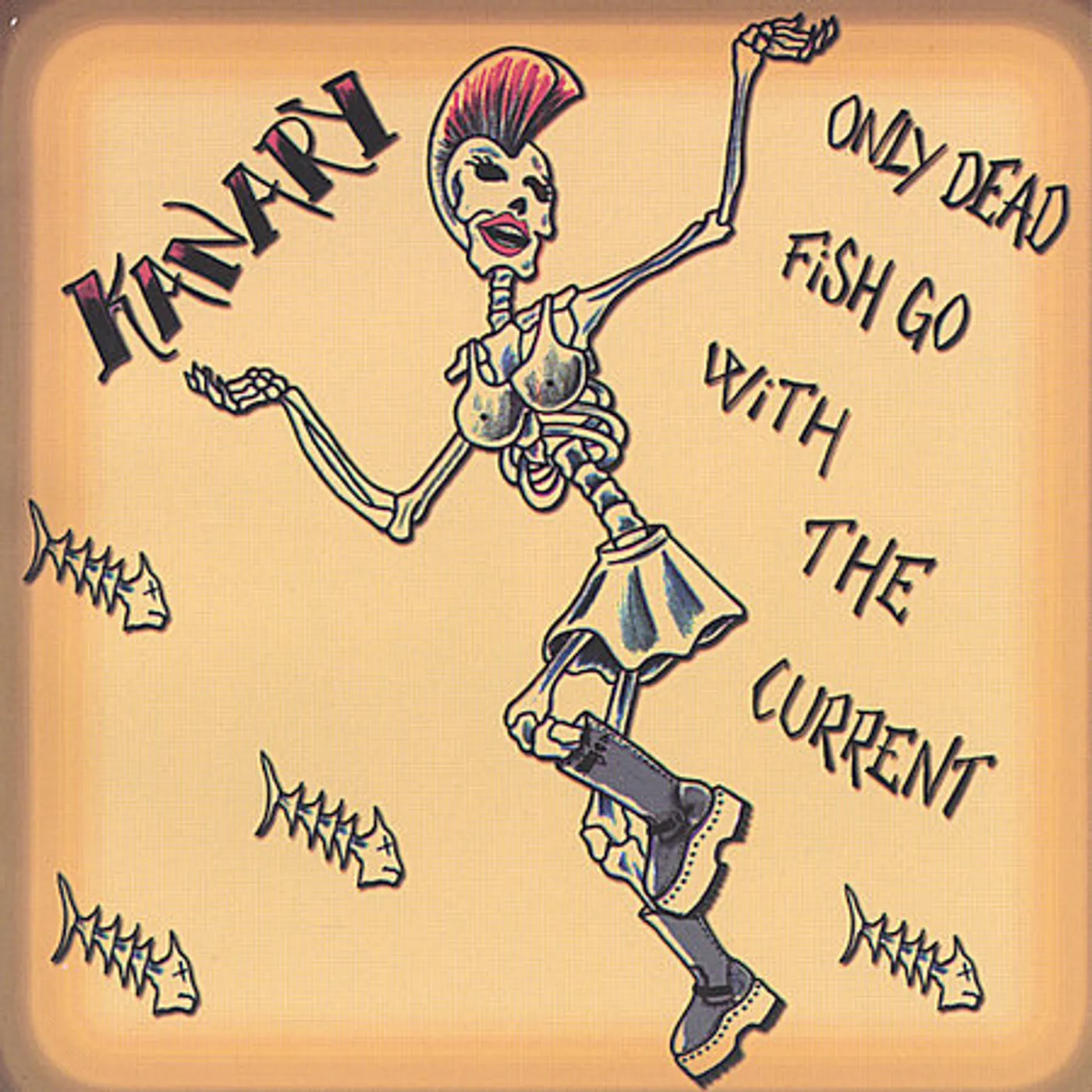 Kanary ONLY DEAD FISH GO WITH THE CURRENT CD