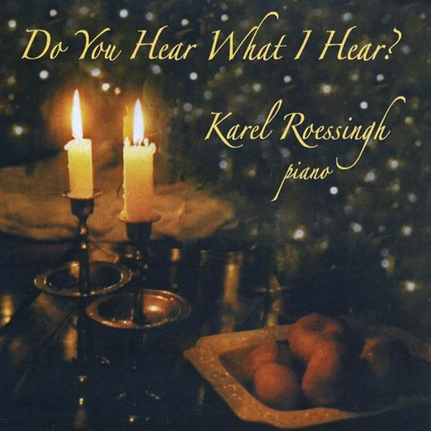 Karel Roessingh DO YOU HEAR WHAT I HEAR? CD