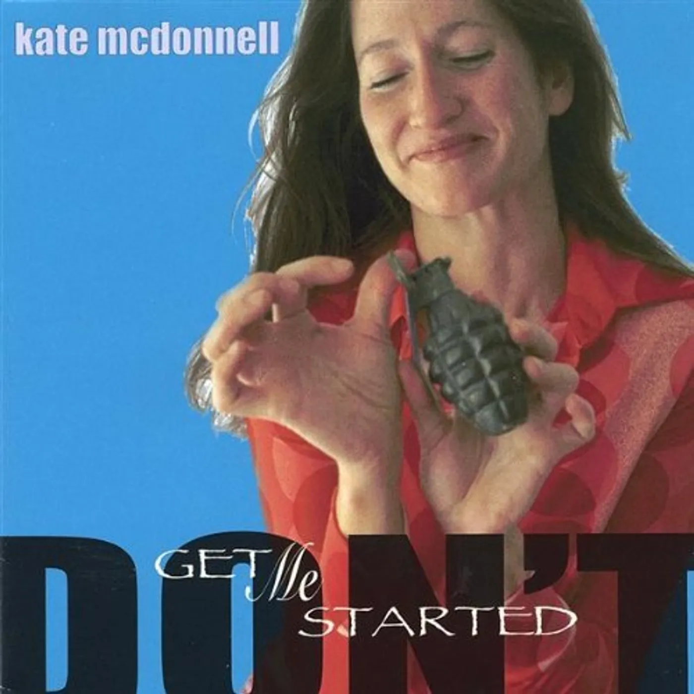 Kate McDonnell DONT GET ME STARTED CD