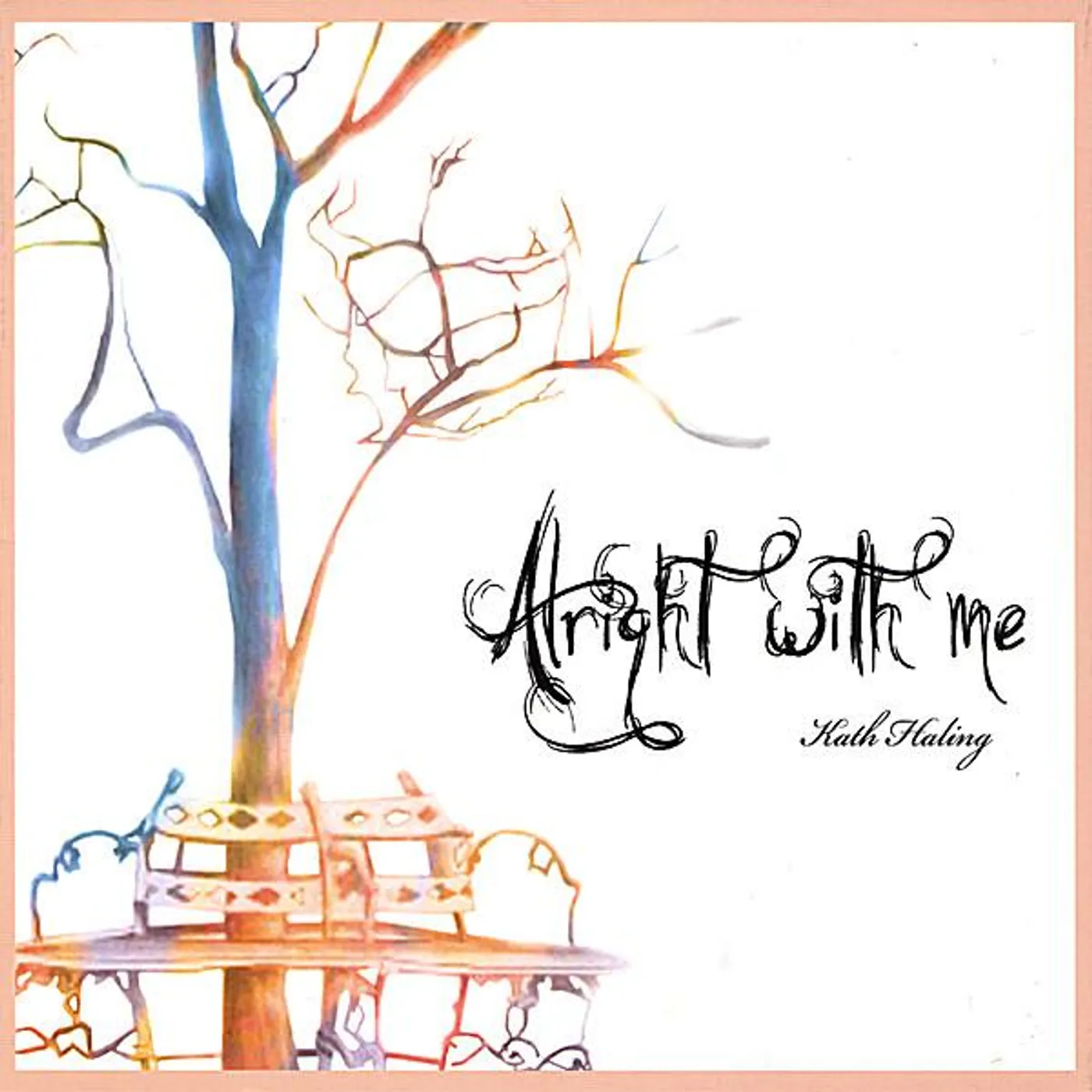 Kath Haling ALRIGHT WITH ME CD