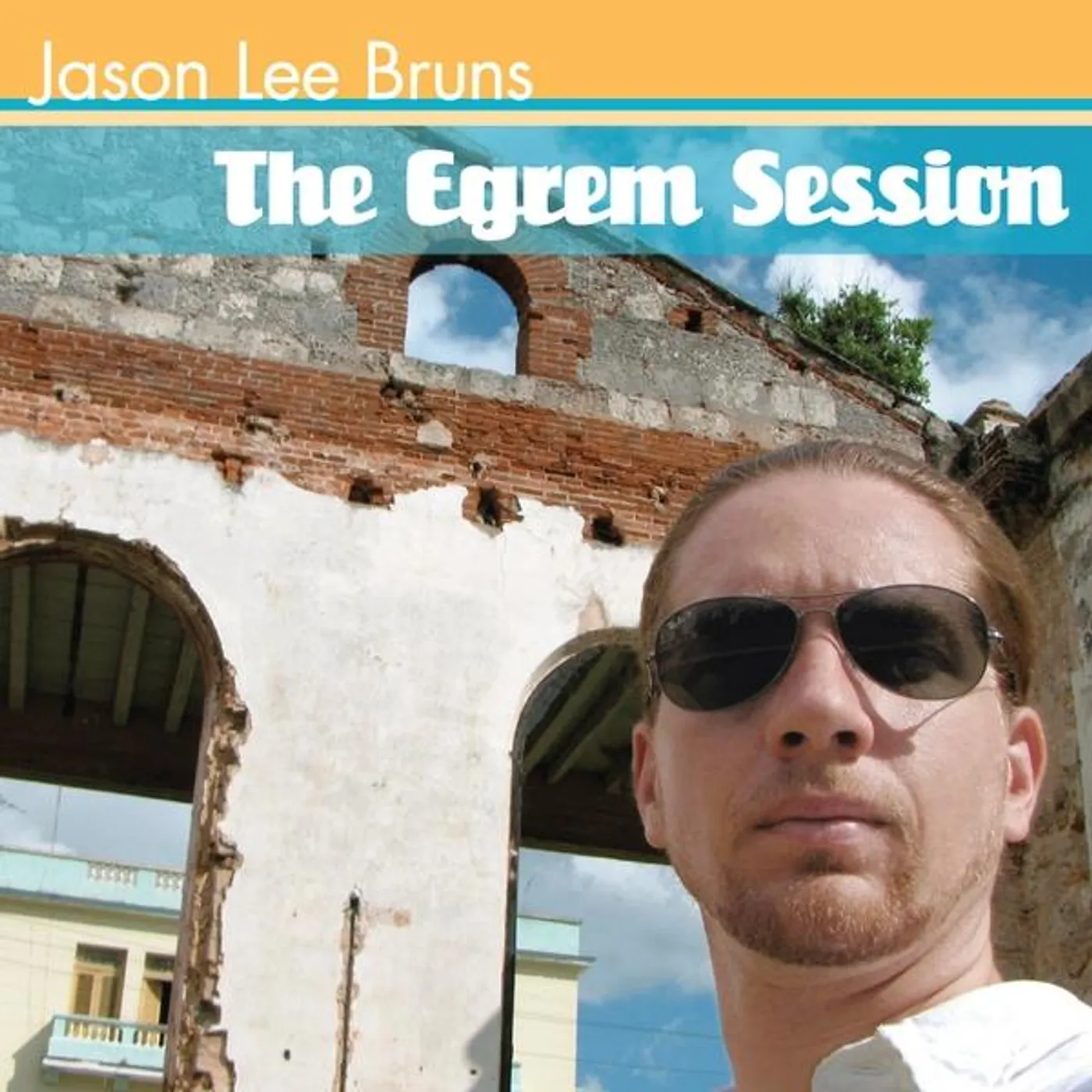 Jason Lee Bruns EGREM SESSION CD