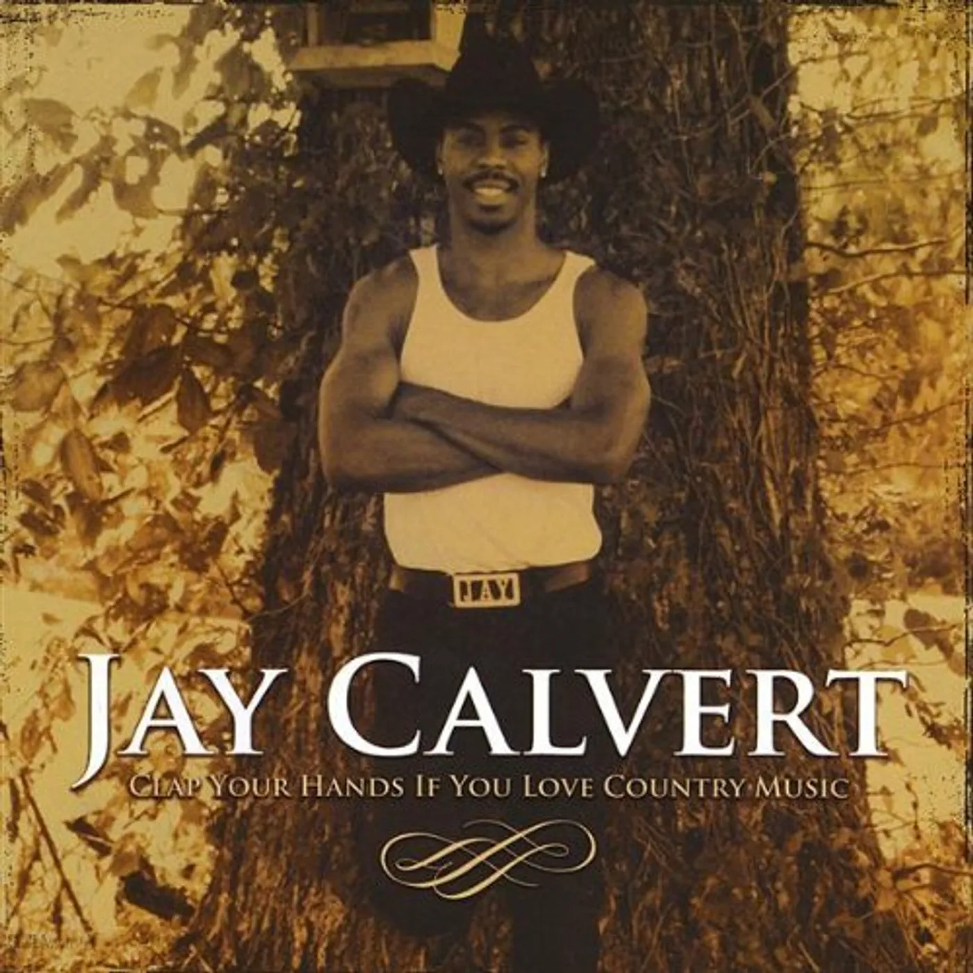 Jay Calvert CLAP YOUR HANDS IF YOU LOVE COUNTRY MUSIC CD