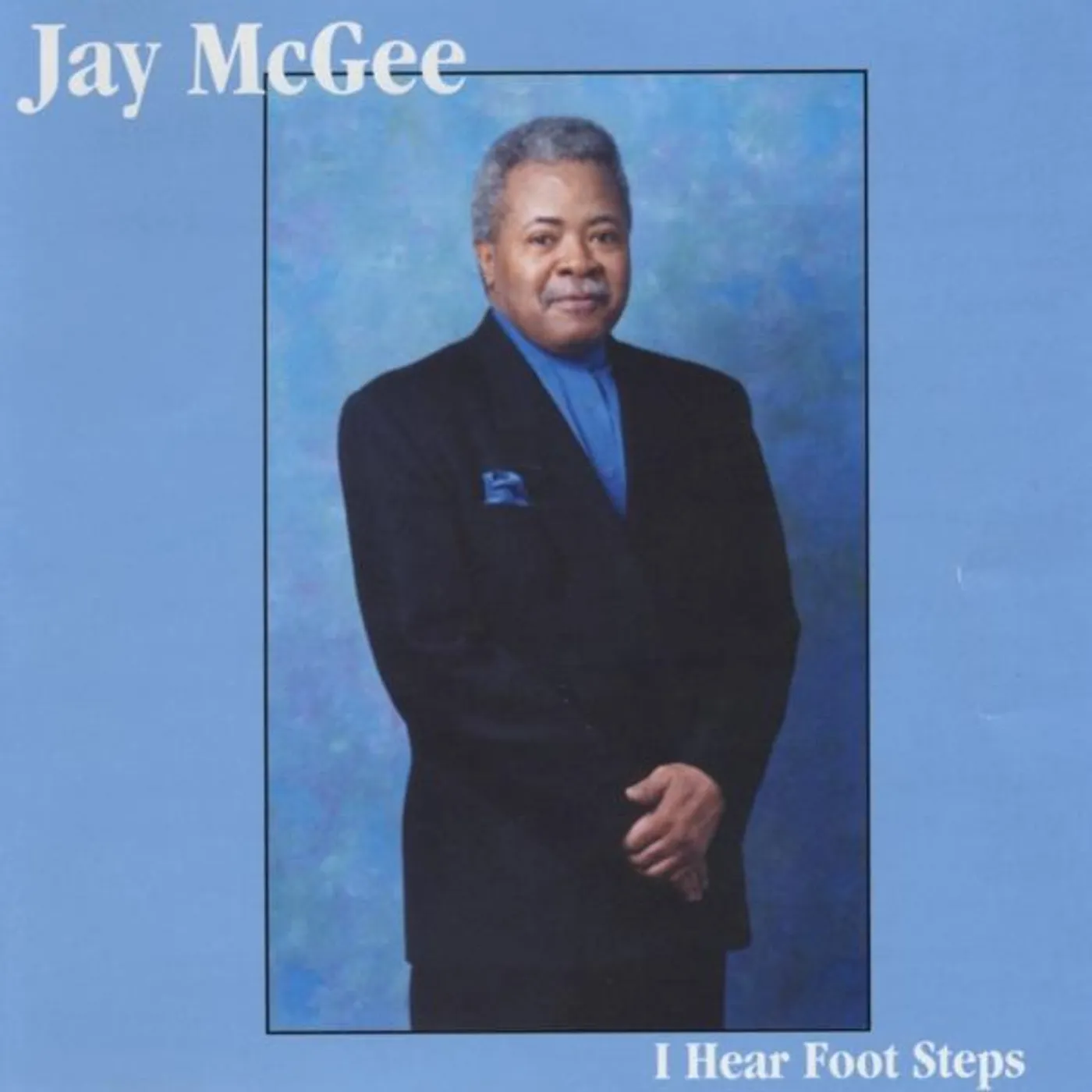 Jay McGee I HEAR FOOT STEPS CD
