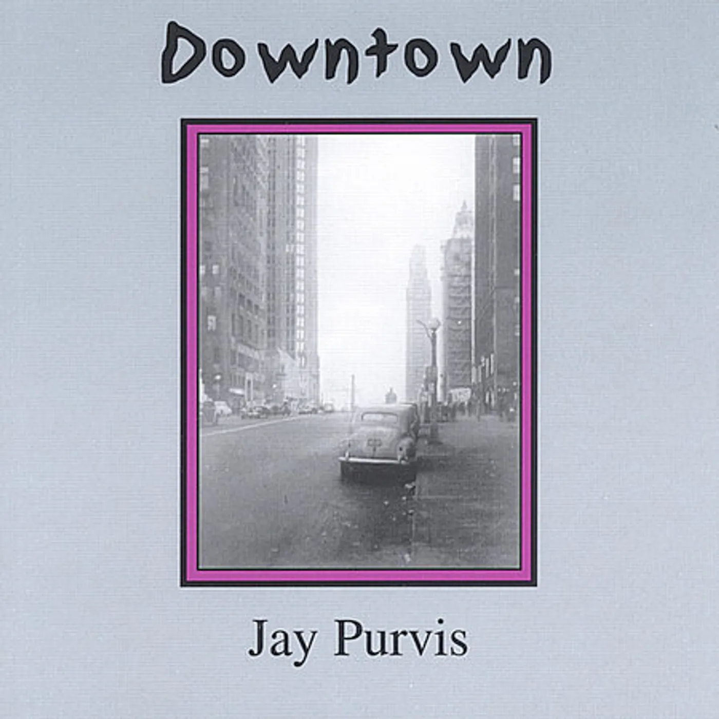 Jay Purvis DOWNTOWN CD