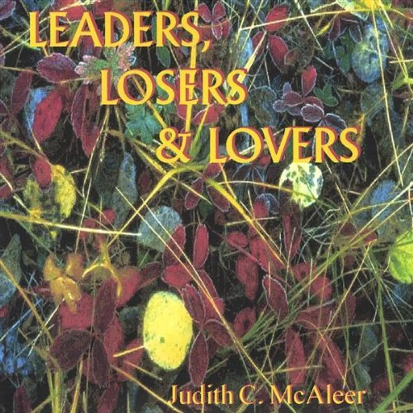 Judith C. McAleer LEADERS LOSERS & LOVERS CD