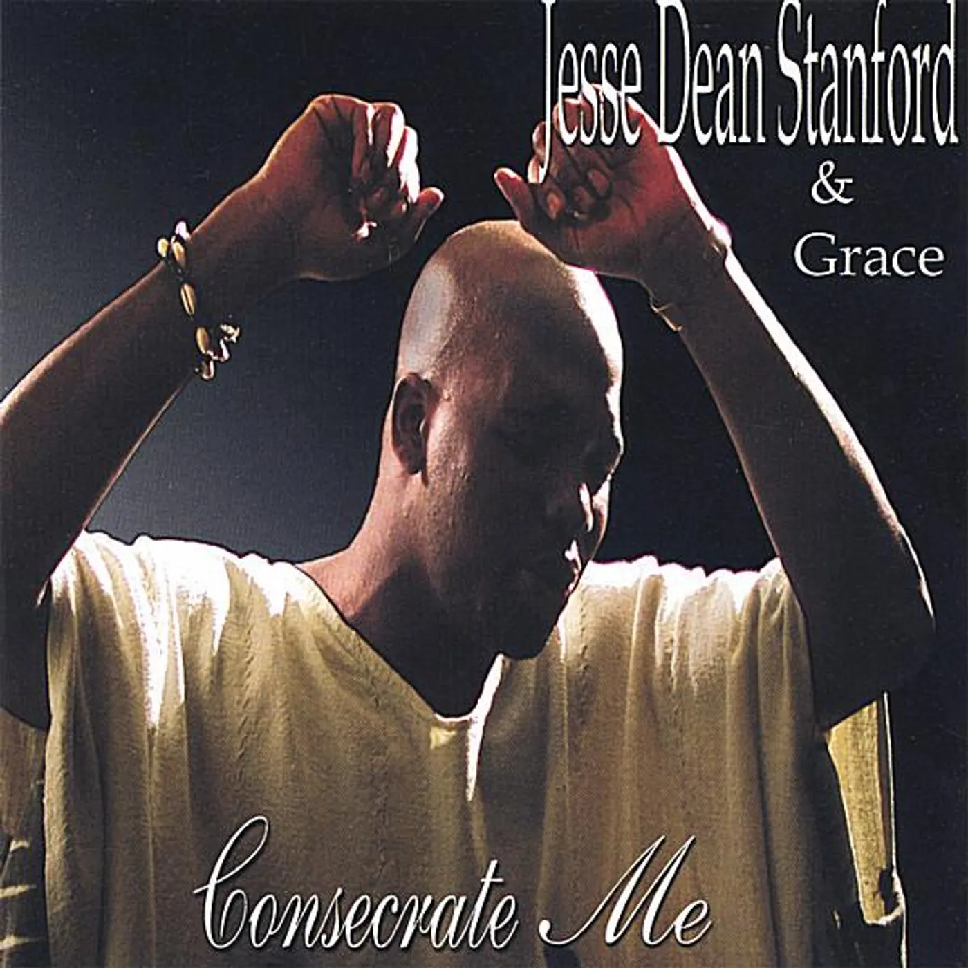 Jesse Dean Stanford & Grace CONSECRATE ME CD
