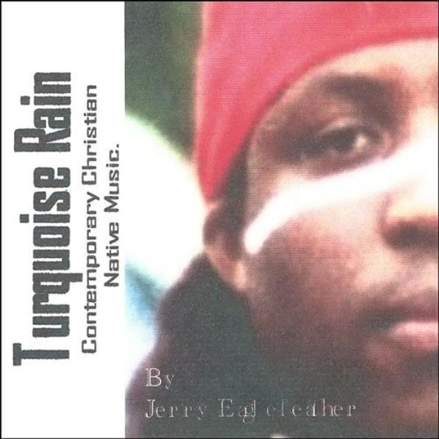 Jerry Eaglefeather Monroe TURQUOISE RAIN CD