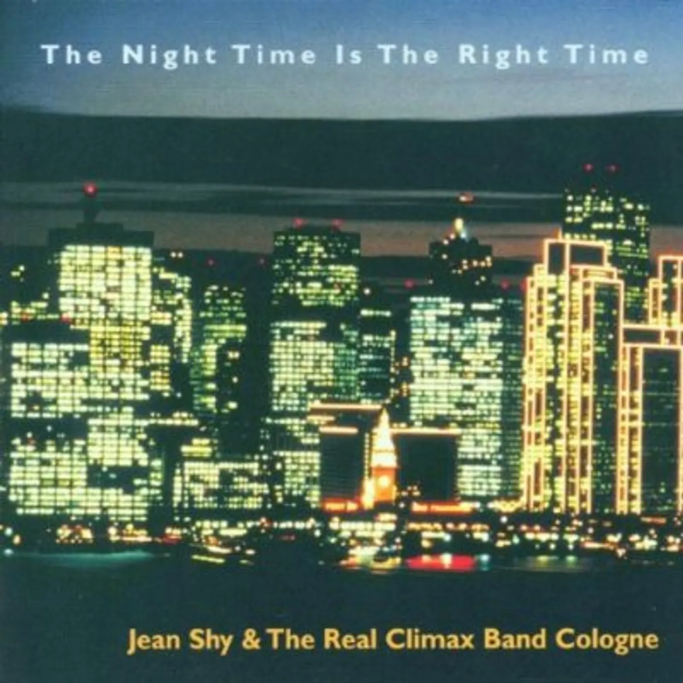 Jean Shy & The Real Climax Band Cologne NIGHT TIME IS THE RIGHT TIME CD