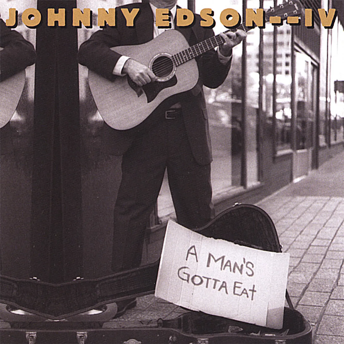 Johnny Edson MAN'S GOTTA EAT CD