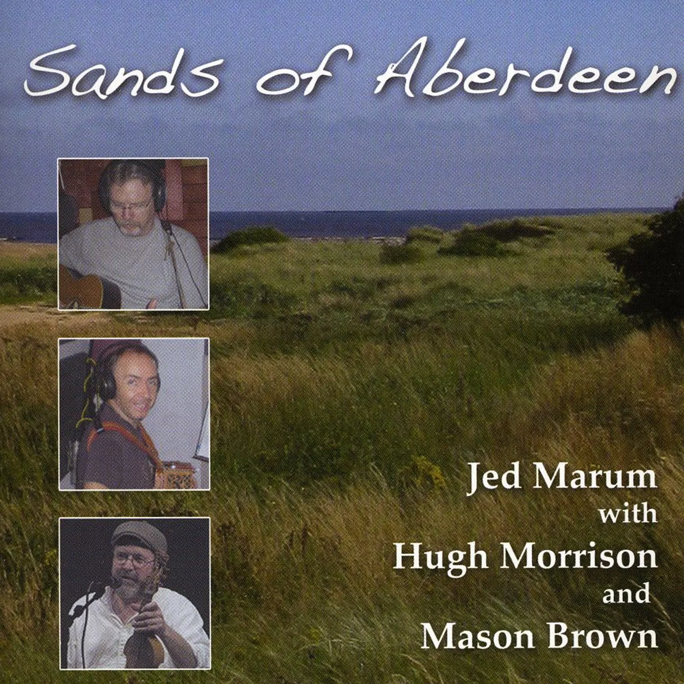 Jed Marum SANDS OF ABERDEEN (WITH HUGH MORRISON & MASON BROW CD