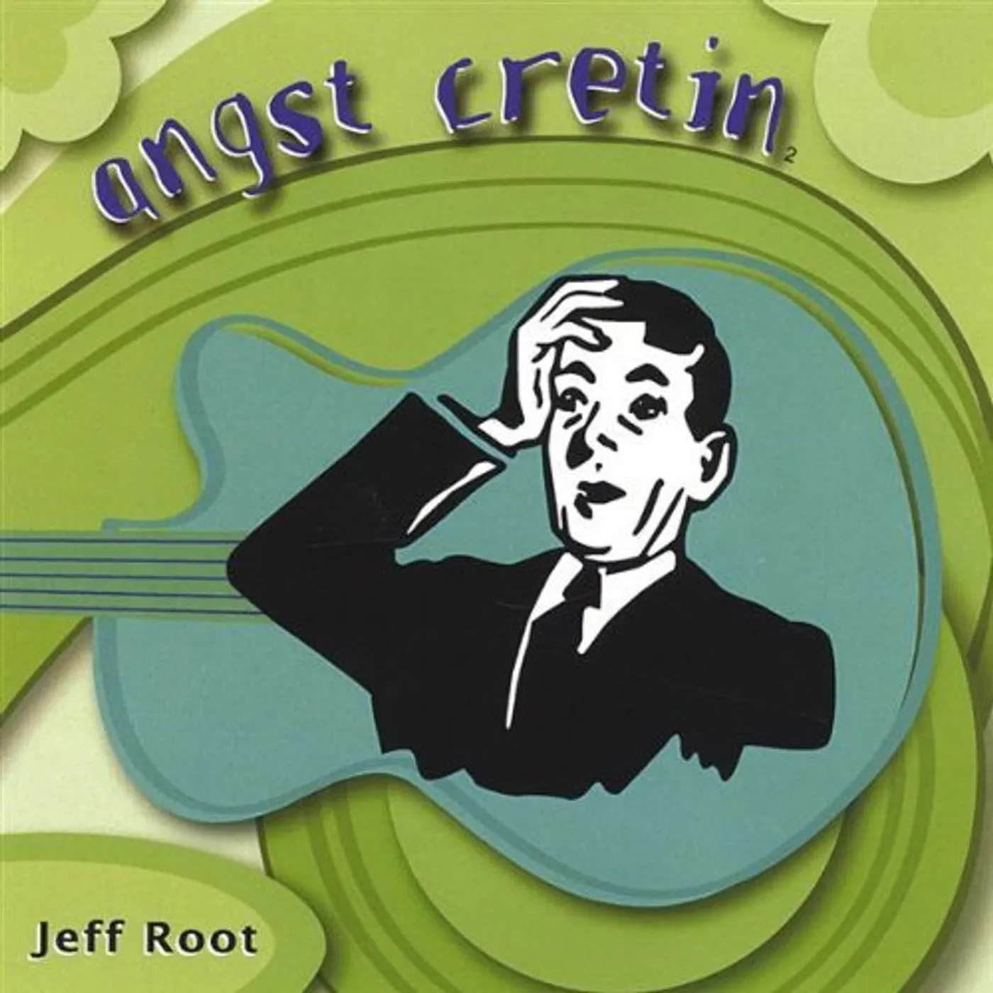 Jeff Root ANGST CRETIN CD