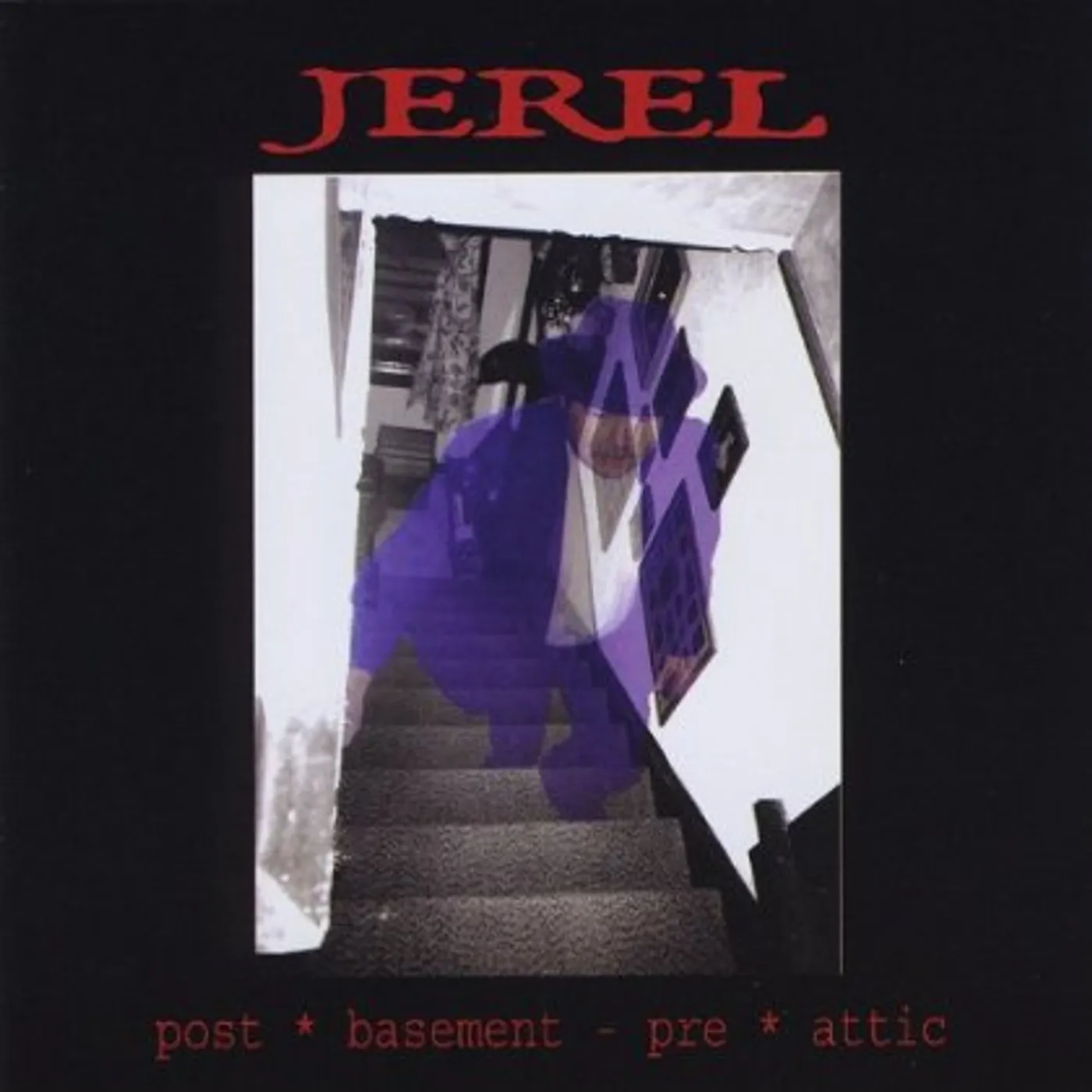Jerel POST BASEMENT-PRE ATTICK CD