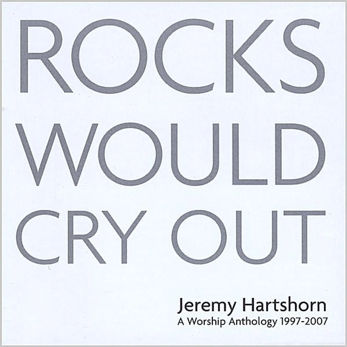 Jeremy Hartshorn ROCKS WOULD CRY OUT CD