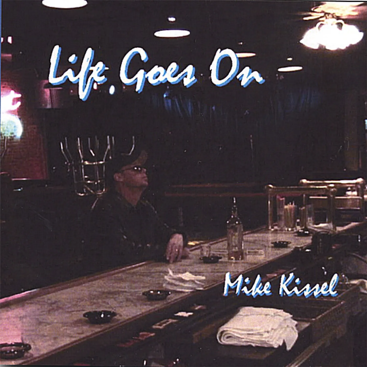 Mike Kissel LIFE GOES ON CD