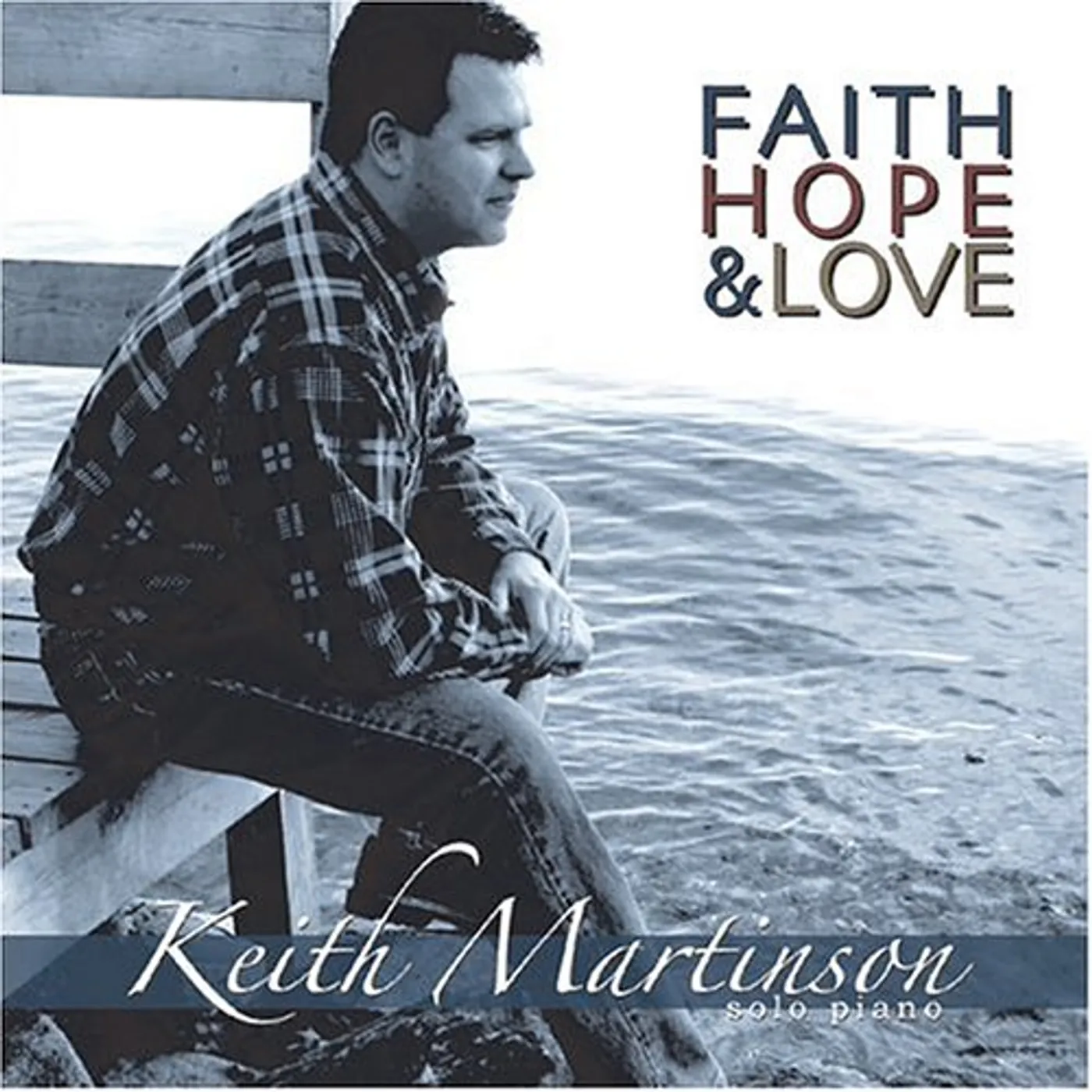 Keith Martinson FAITH HOPE & LOVE CD
