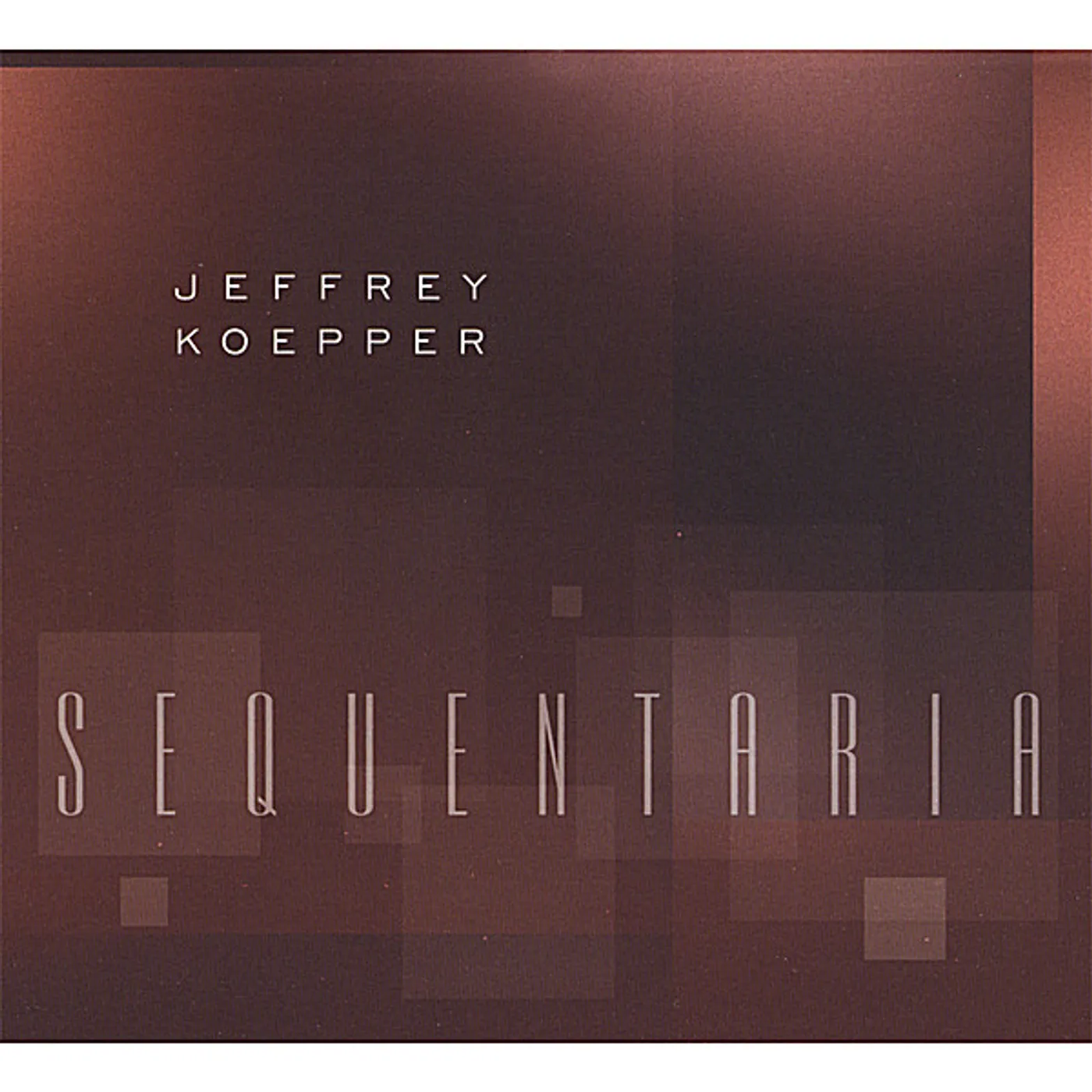 Jeffrey Koepper SEQUENTARIA CD