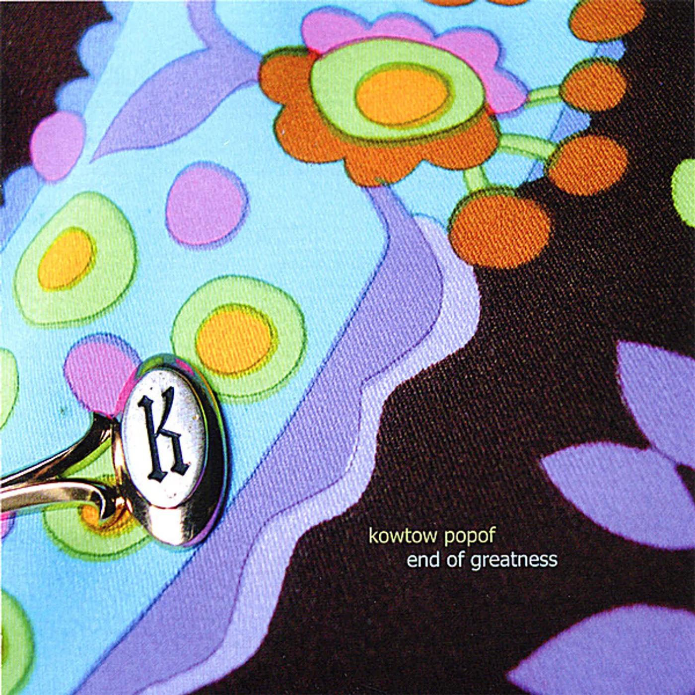 Kowtow Popof END OF GREATNESS CD