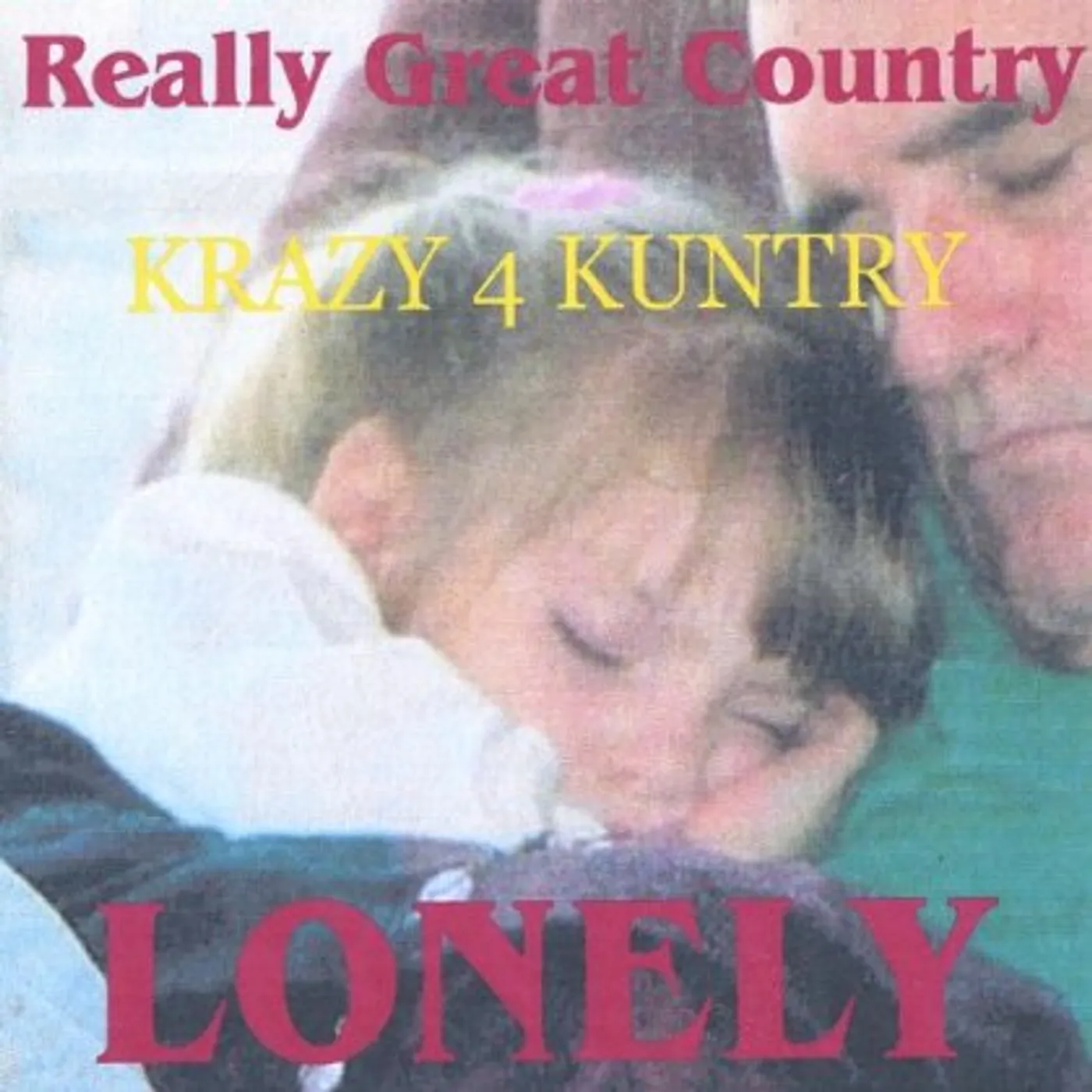Krazy 4 Kuntry LONELY CD