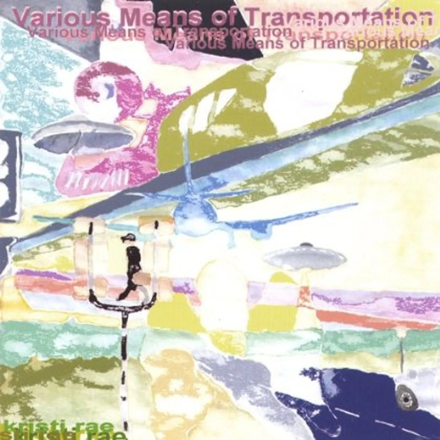 Kristi Rae VARIOUS MEANS OF TRANSPORTATION CD