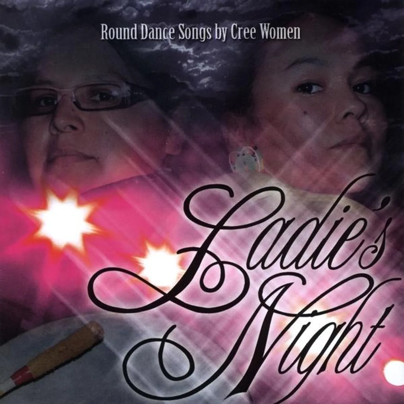 Ladie's Night ROUND DANCE SONGS BY CREE WOMEN CD