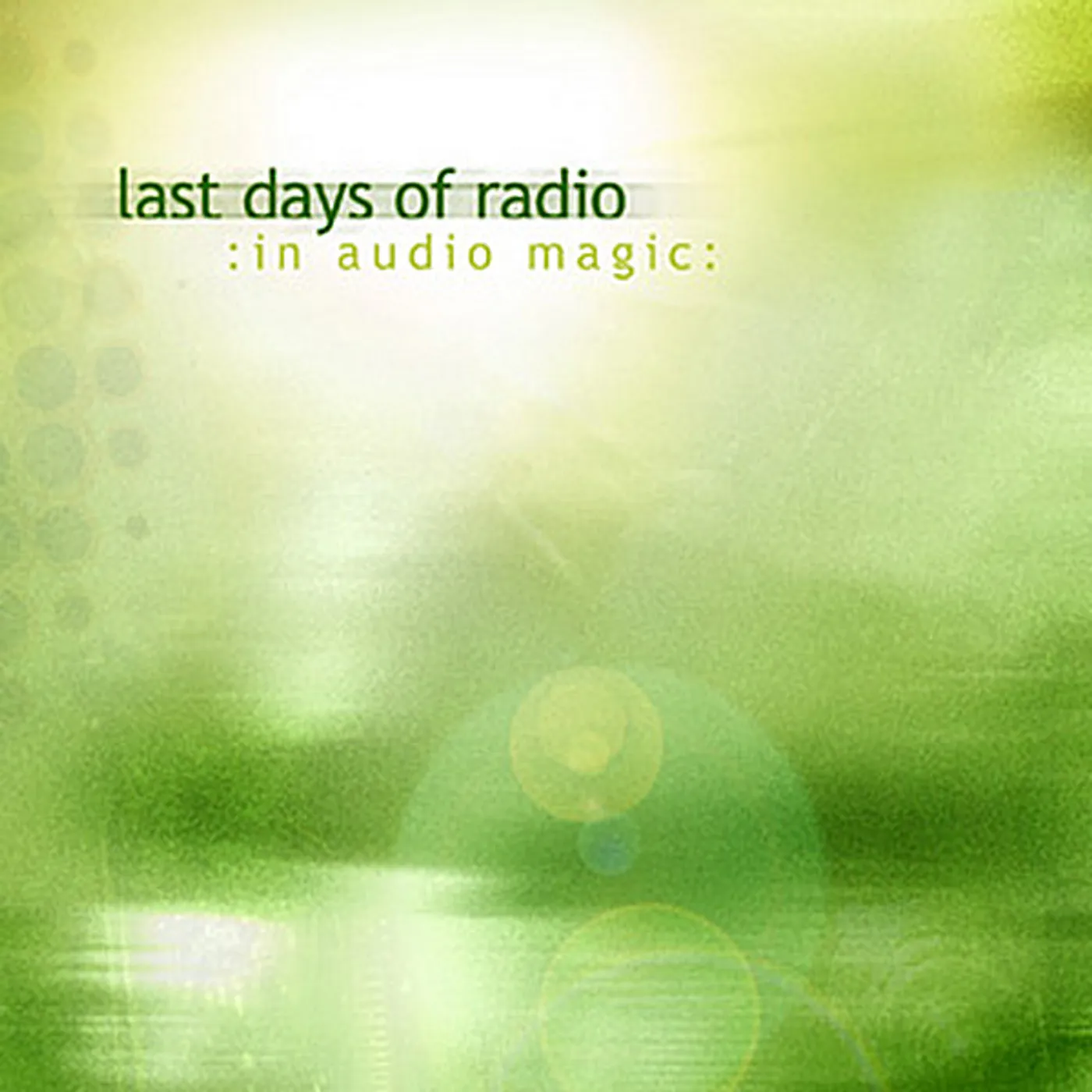 Last Days Of Radio IN AUDIO MAGIC CD
